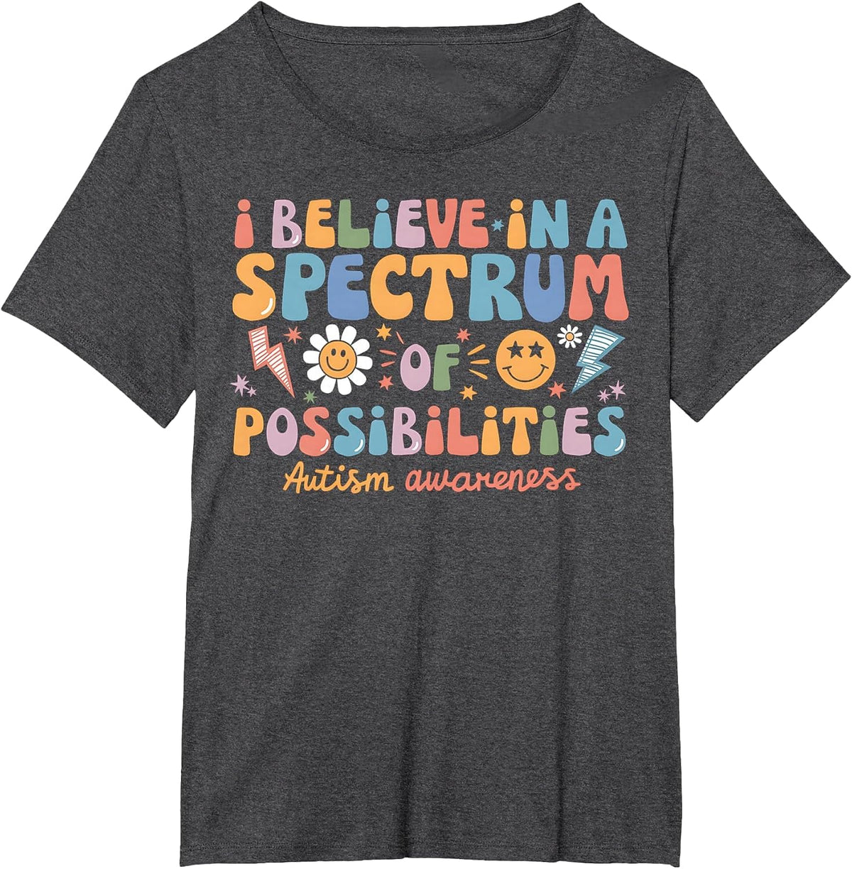 Believe in a Spectrum of Possibilities Autism Awareness T-Shirt - Dark Heather Grey