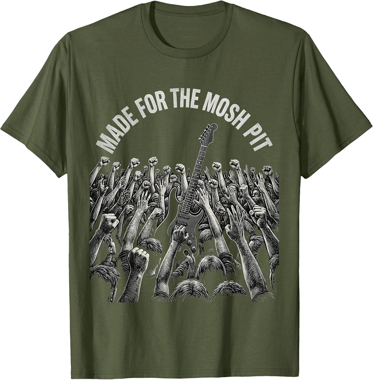 Made for the Mosh Pit Concert Music Design T-Shirt - Olive Green