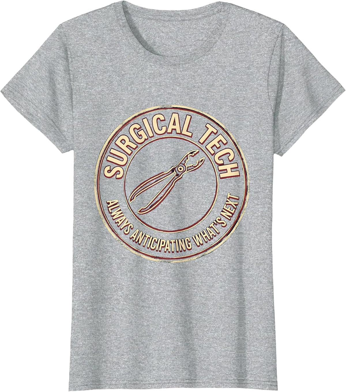 Surgical Tech, Always Anticipating What's Next Healthcare T-Shirt - Heather Grey