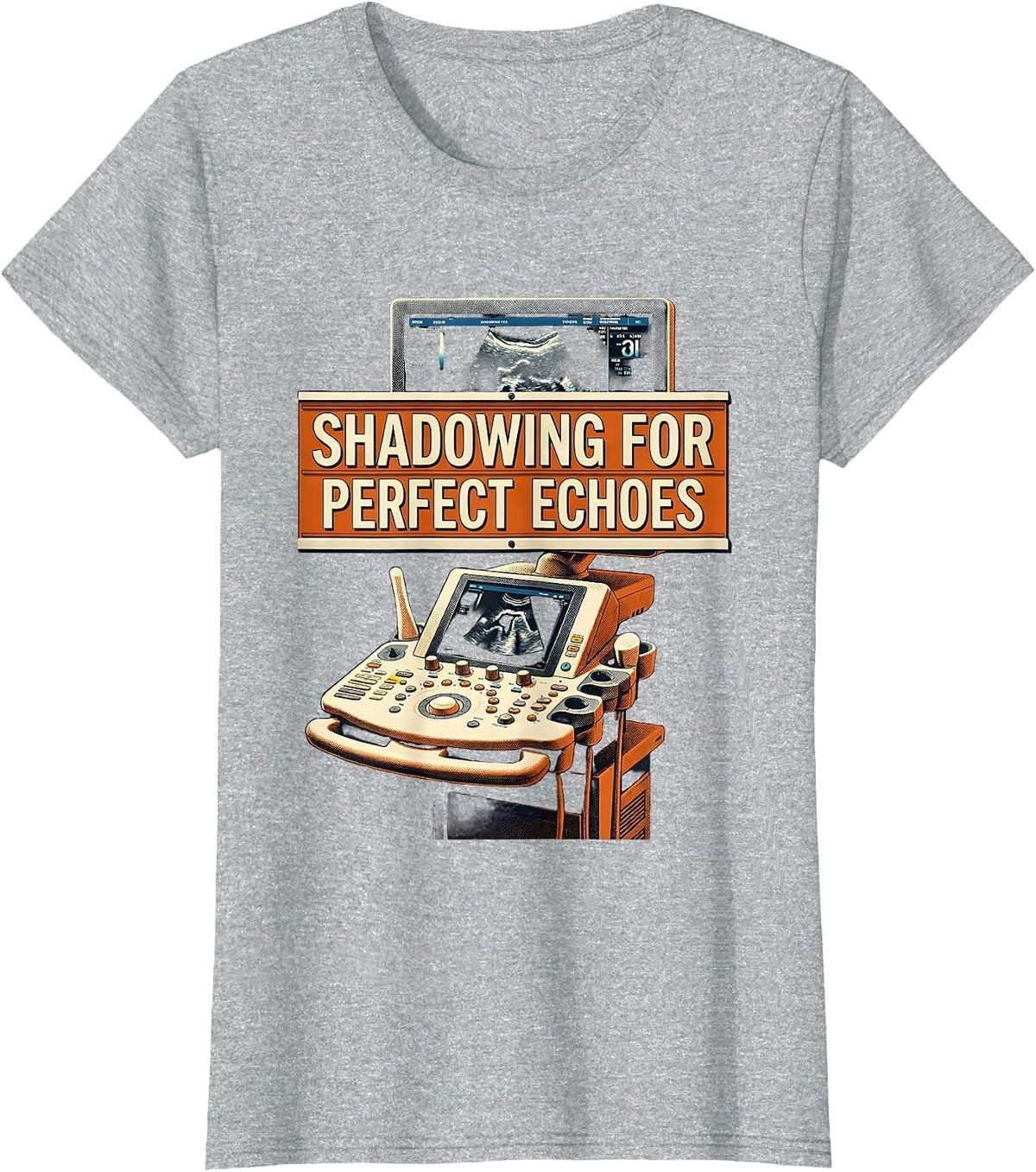 Shadowing For Perfect Echoes Sign Painter Sonographer T-Shirt - Heather Grey