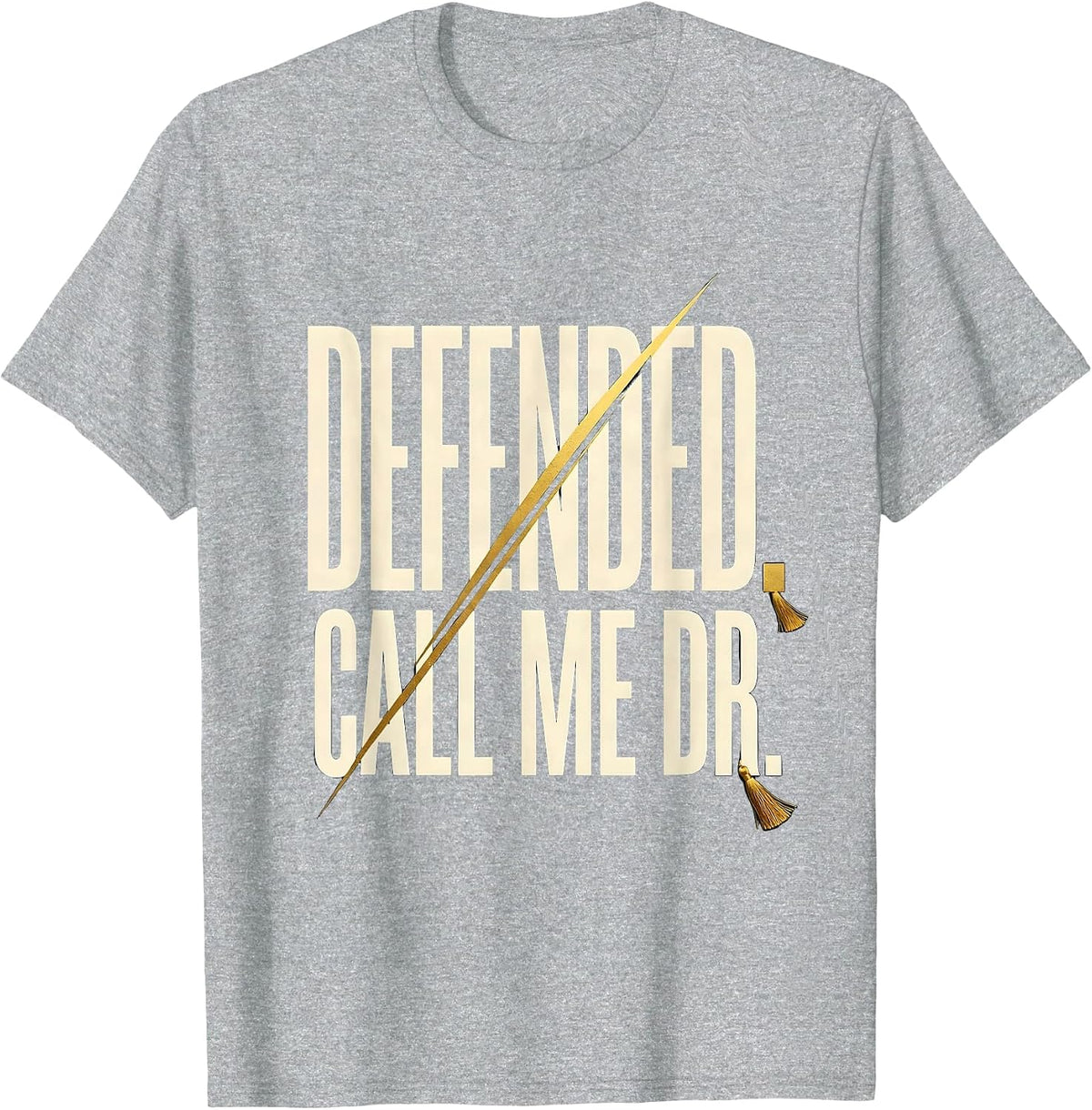 Men's Defended Call Me Dr Doctoral Graduation PhD EdD Black Women T-Shirt - Heather Grey