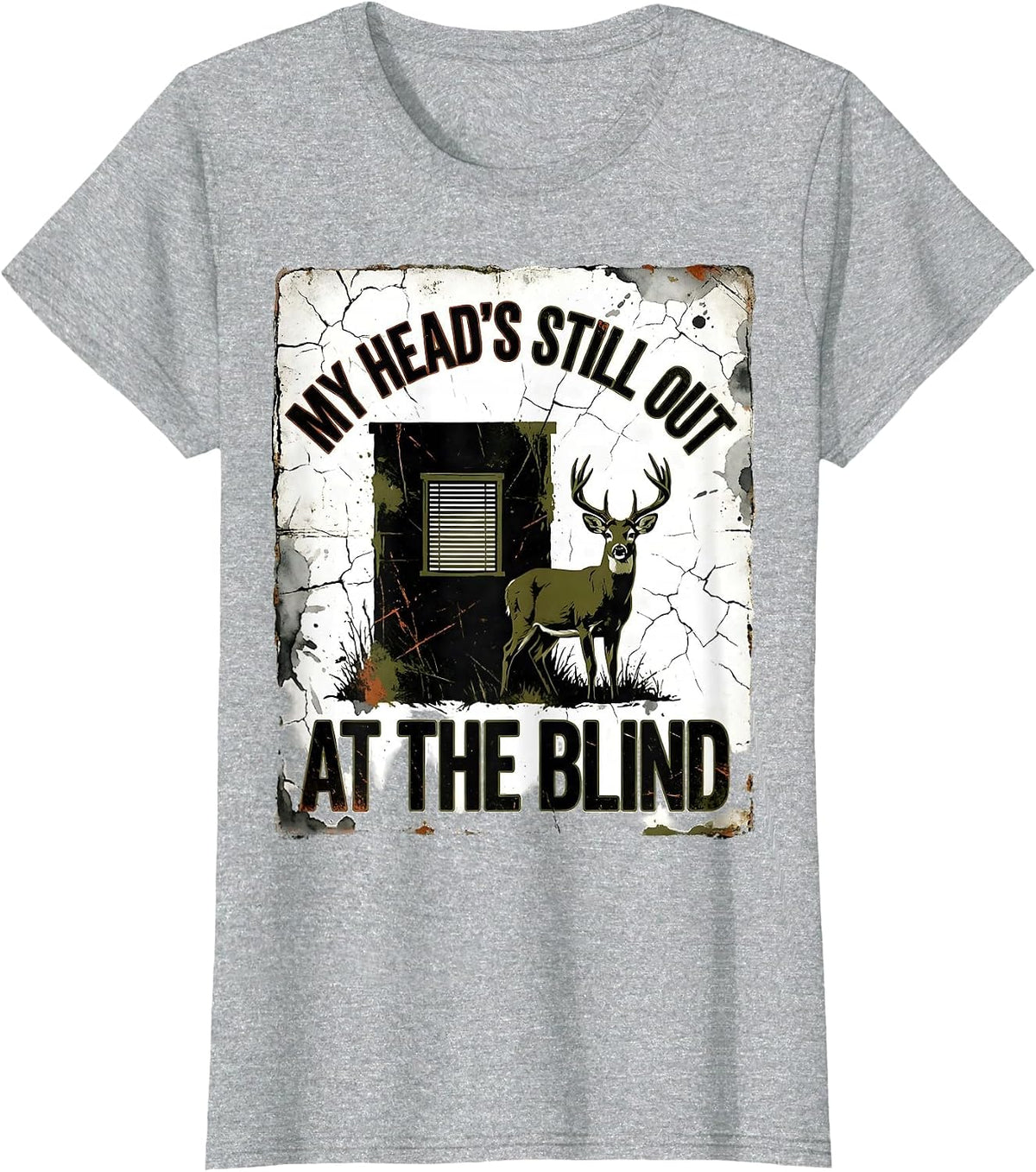 My Head's Still Out At The Blind Distressed Camo Deer Hunter T-Shirt - Heather Grey