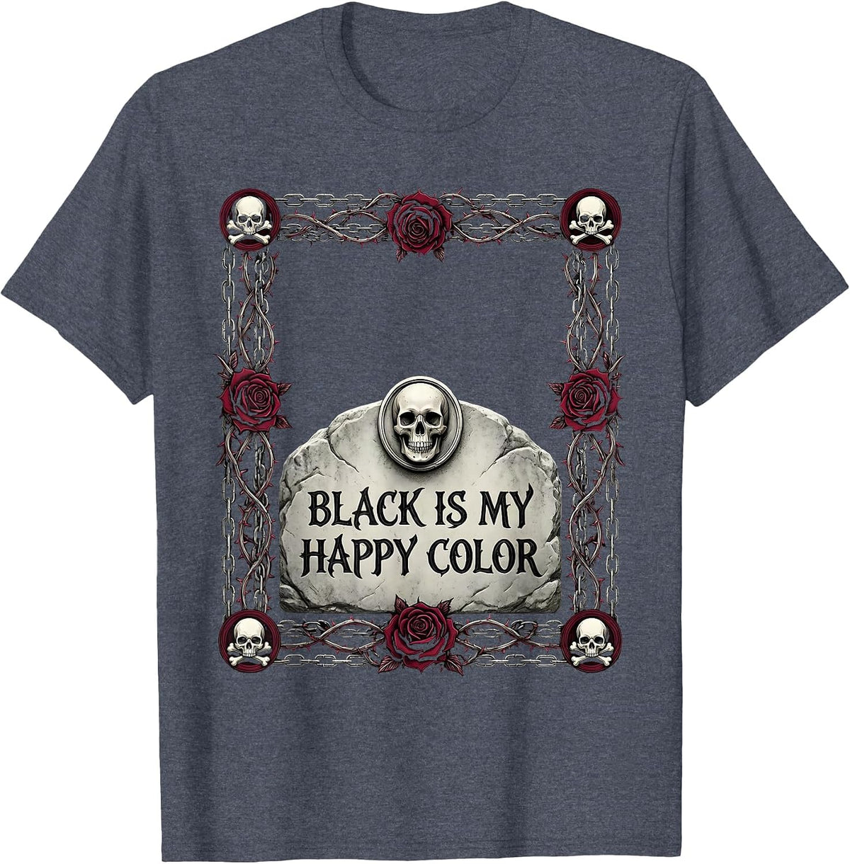 Black Is My Happy Color Gothic Dark Aesthetic Design T-Shirt - Heather Blue