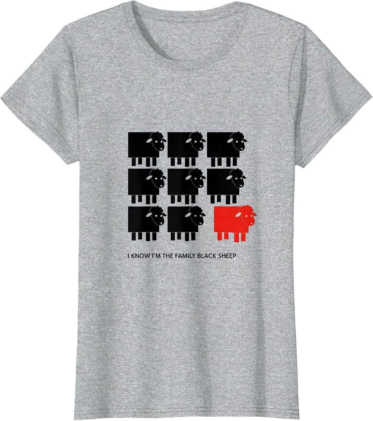 I Know I'm The Family Black Sheep Funny Outsider Humor T-Shirt - Heather Grey