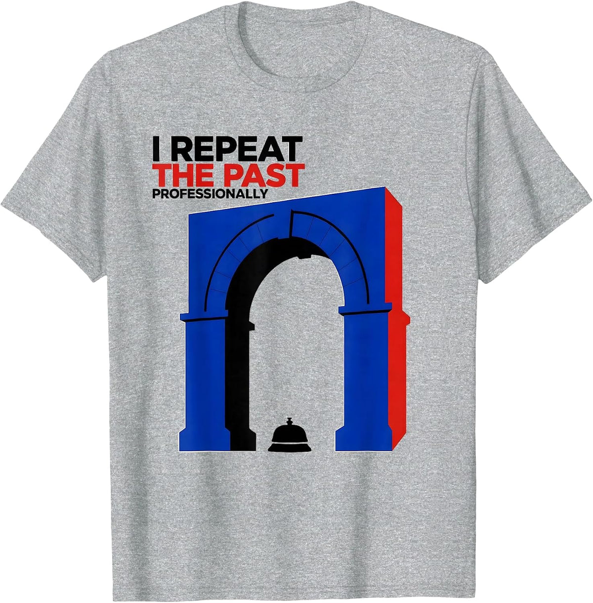 Men's I Repeat The Past Professionally Funny History Teacher Back T-Shirt - Heather Grey
