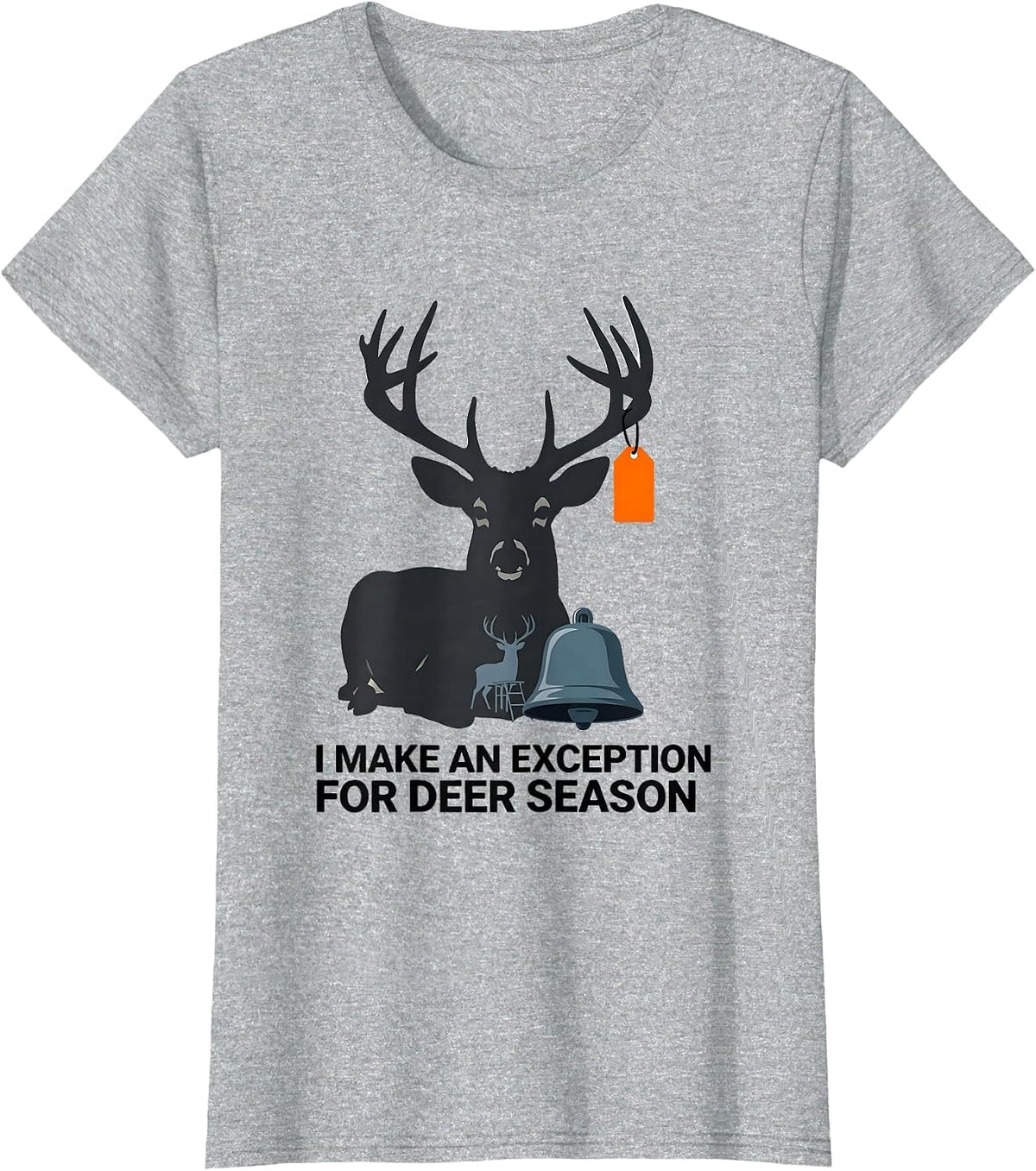 I Make An Exception For Deer Season Funny Hunting Dad Humor T-Shirt - Heather Grey