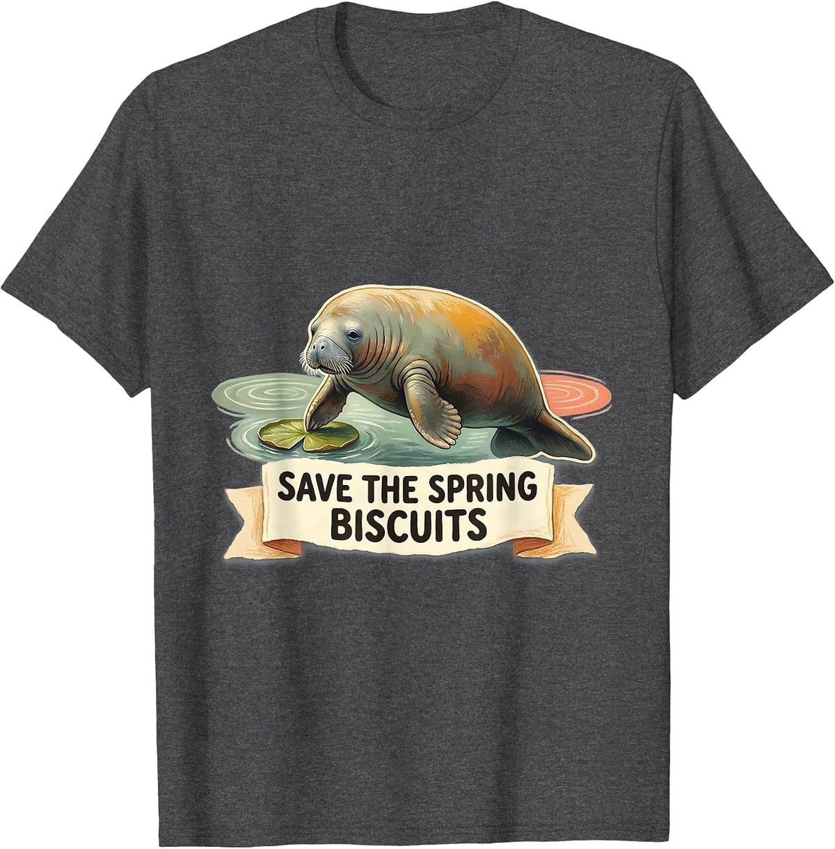 Save The Spring Biscuits Funny Manatee Lover Florida T-Shirt - Dark Heather Grey