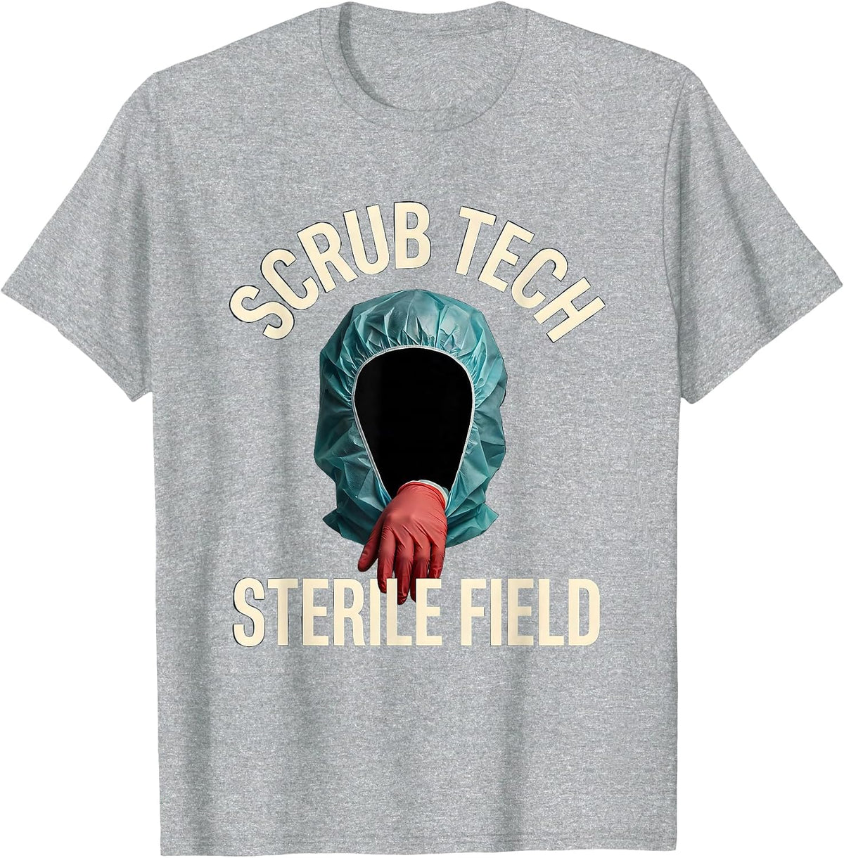Men's Scrub Tech Sterile Field Funny Surgical Tech Gift T-Shirt - Heather Grey
