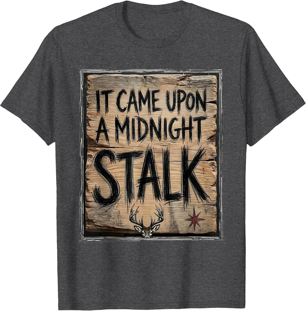 Men's It Came Upon A Midnight Stalk Funny Deer Hunter Christmas T-Shirt - Dark Heather Grey