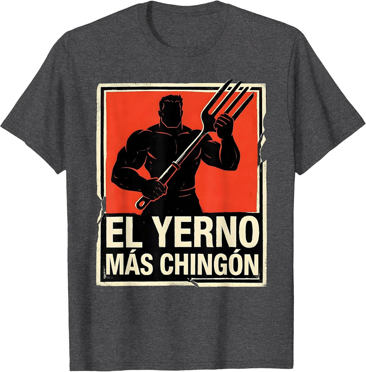 El Yerno Más Chingón Funny Mexican-American Crude Humor T-Shirt - Dark Heather Grey