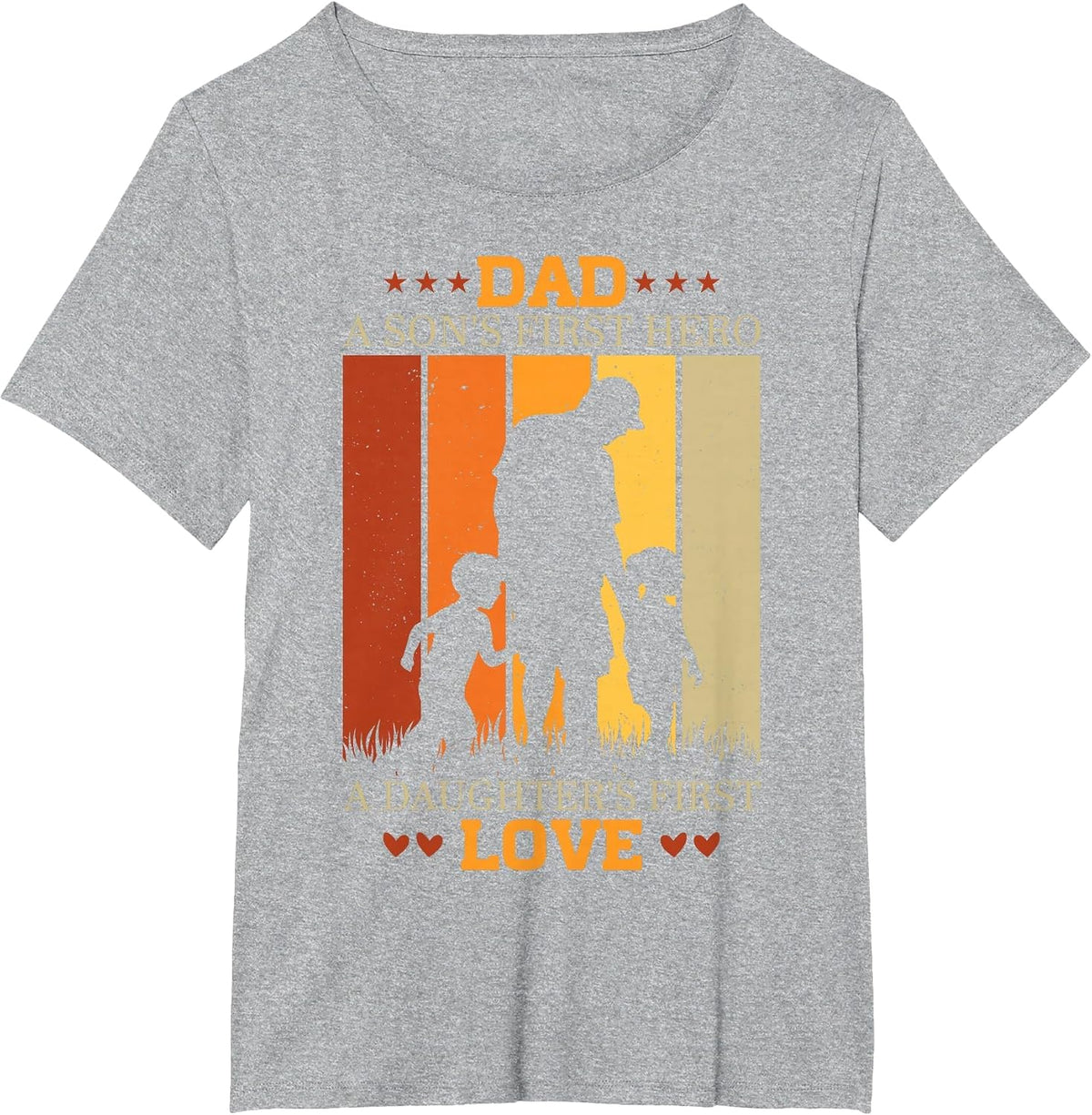 Dad a sons First Hero a Daughters First Love for Fathers Day T-Shirt - Heather Grey