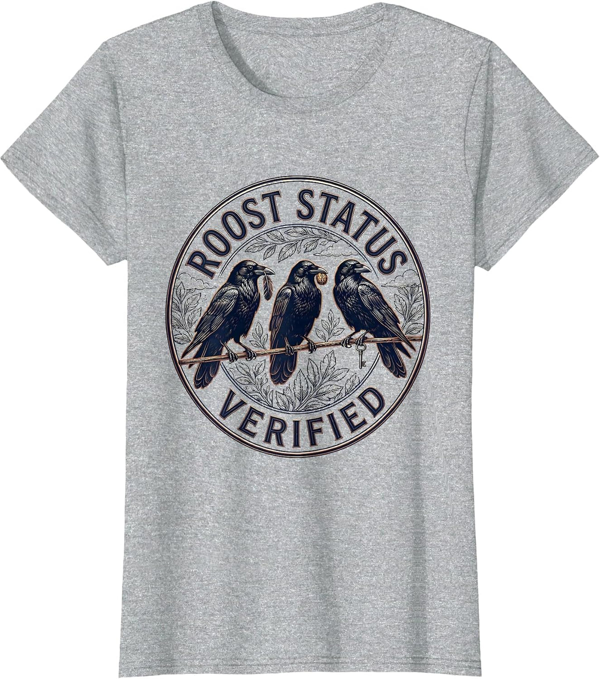 Women's Roost Status Verified Funny Crow Dark Humor Raven Lover T-Shirt - Heather Grey