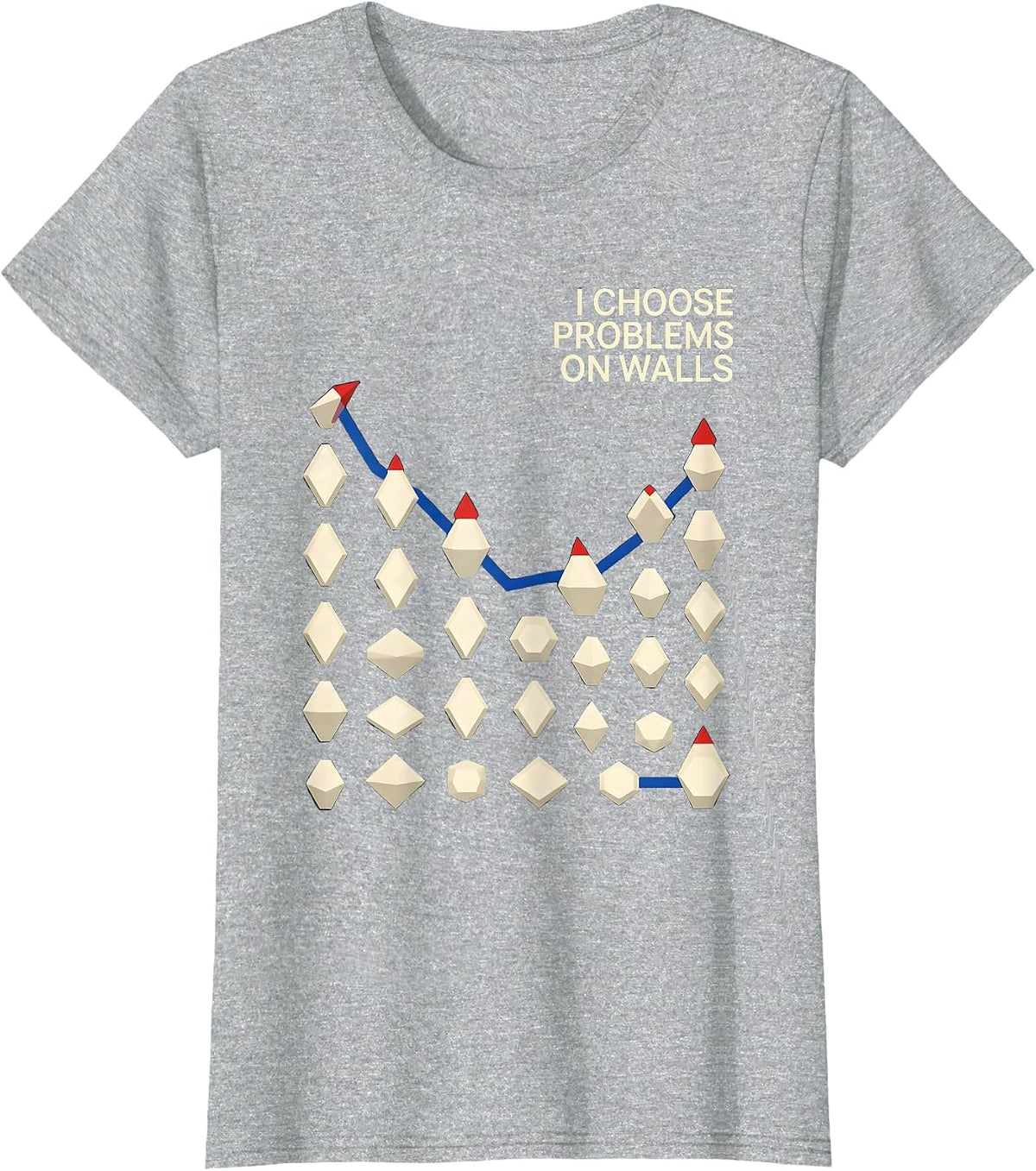 I Choose Problems On Walls Funny Rock Climbing Bouldering T-Shirt - Heather Grey