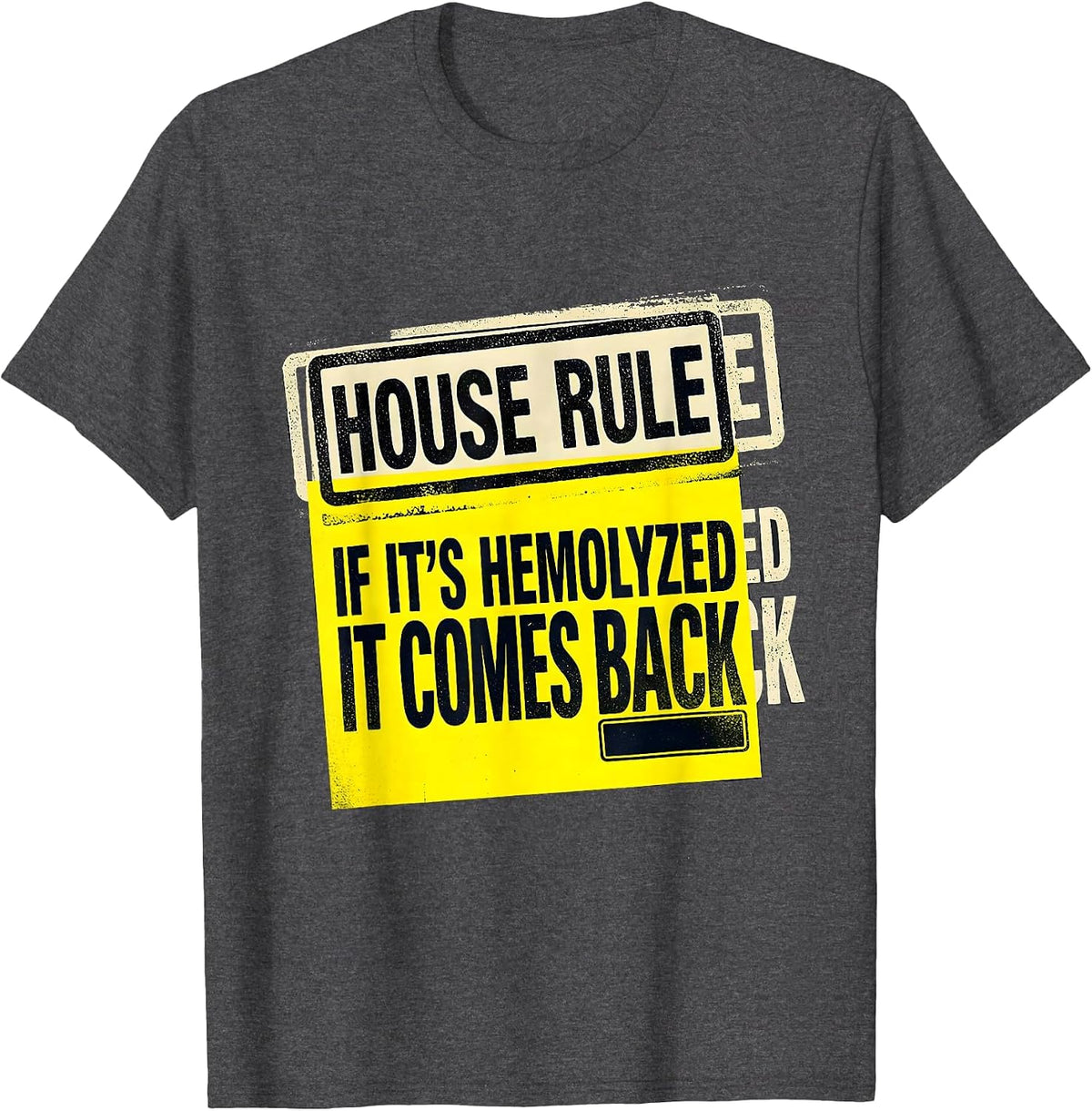 House Rule: If It's Hemolyzed, It Comes Back Medical Lab T-Shirt - Dark Heather Grey