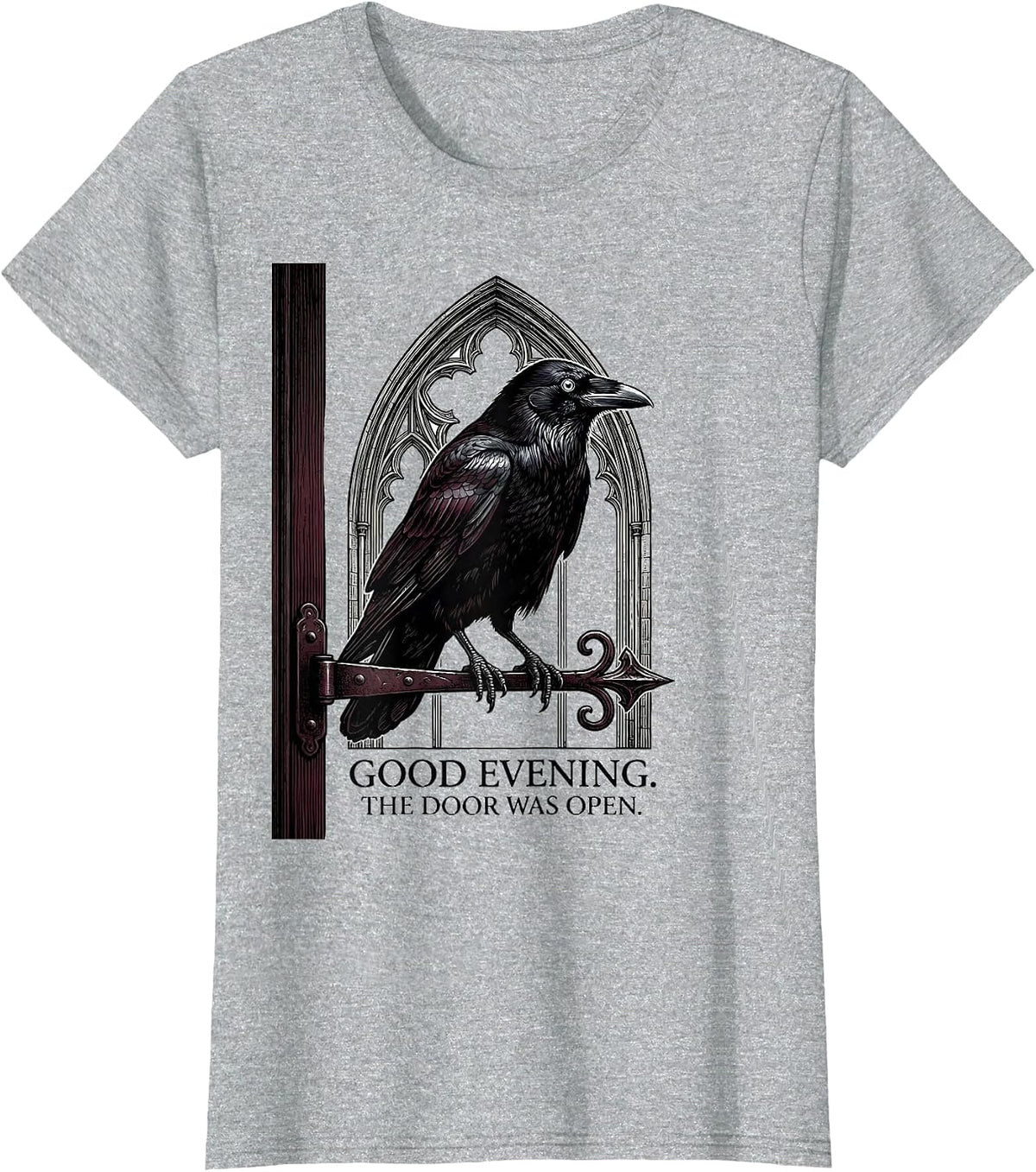 Good Evening The Door Was Open Funny Crow Raven Gothic Humor T-Shirt - Heather Grey