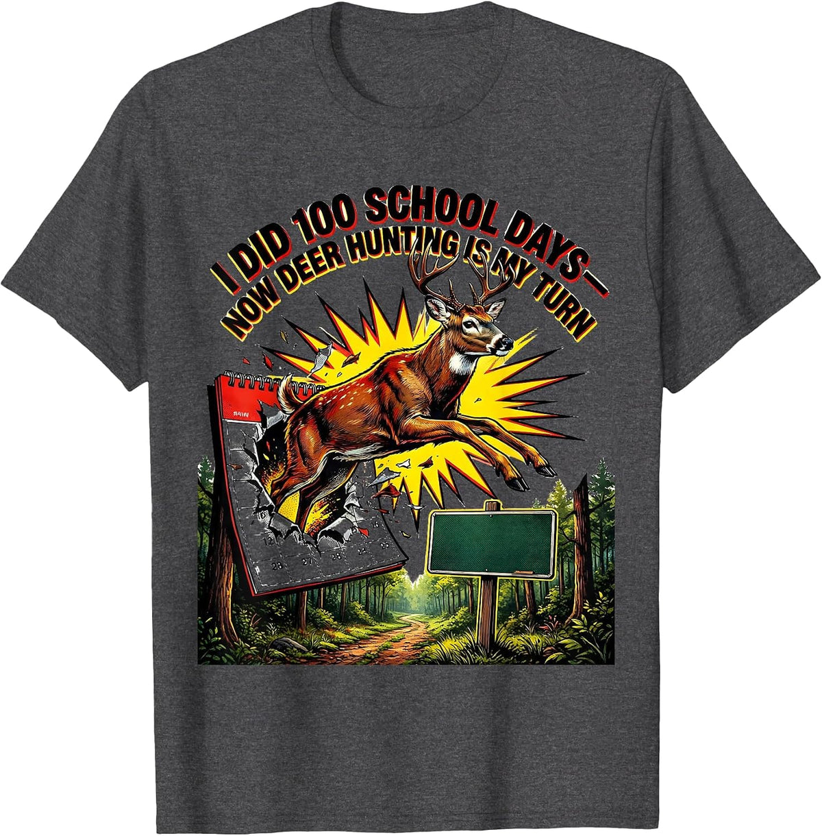 Men's I Did 100 School Days—Now Deer Hunting Is My Turn Funny T-Shirt - Dark Heather Grey
