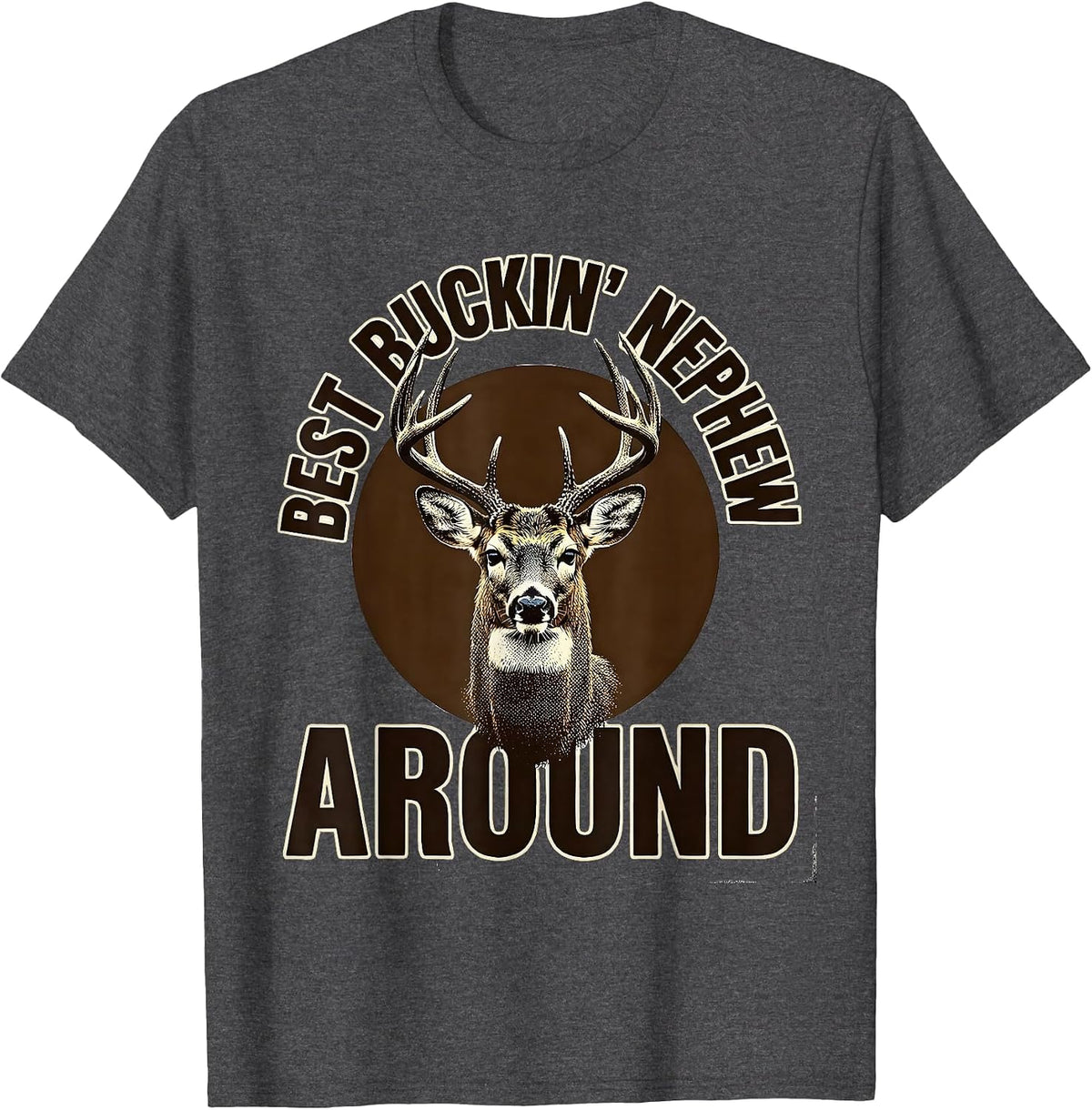 Men's Best Buckin' Nephew Around Funny Deer Hunting Gift for Dads T-Shirt - Dark Heather Grey