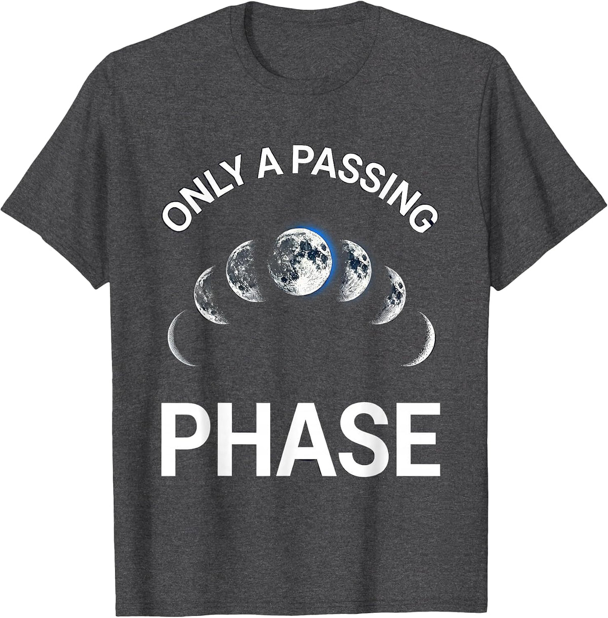 Only A Passing Phase Cosmic Moon Phases Astronomy Lunar T-Shirt - Dark Heather Grey