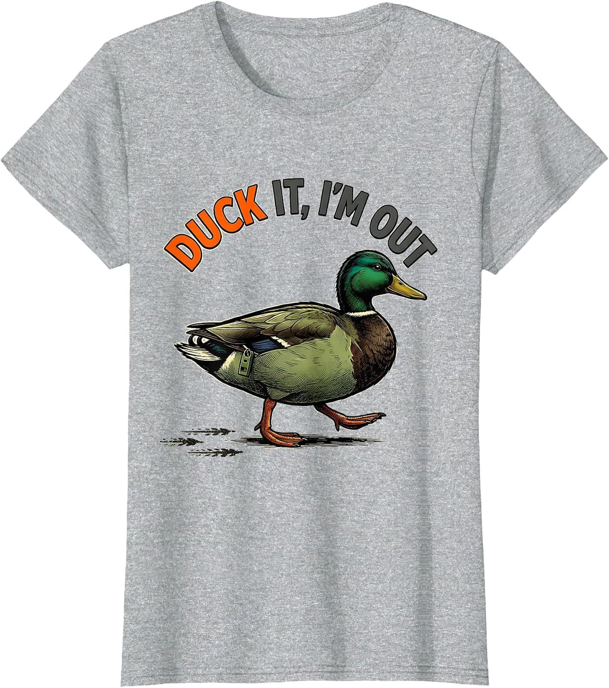Duck It, I'm Out Funny Duck Hunter Hunting Dad Gift T-Shirt - Heather Grey