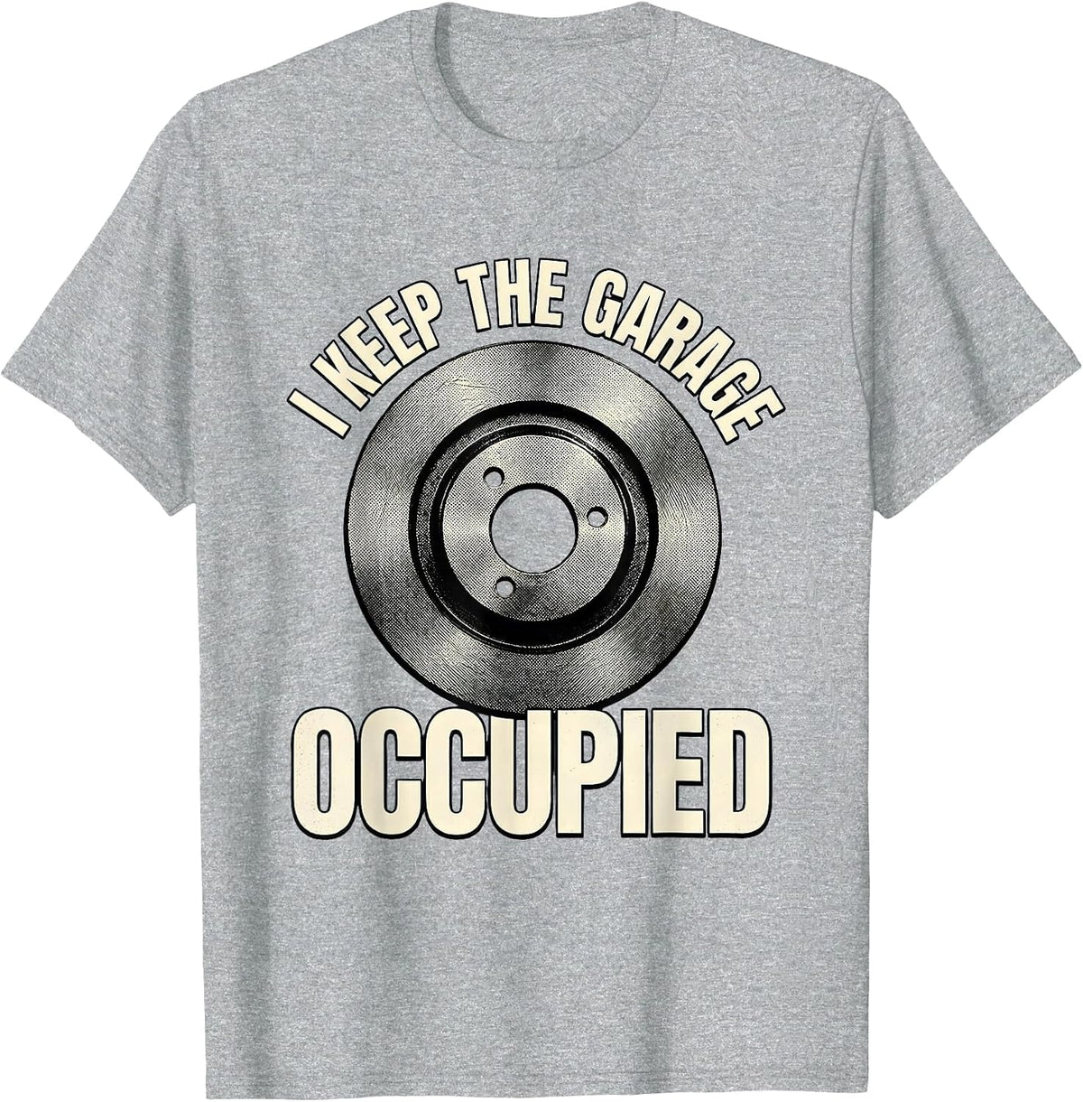 Men's I Keep The Garage Occupied Funny Car Guy Mechanic Garage T-Shirt - Heather Grey