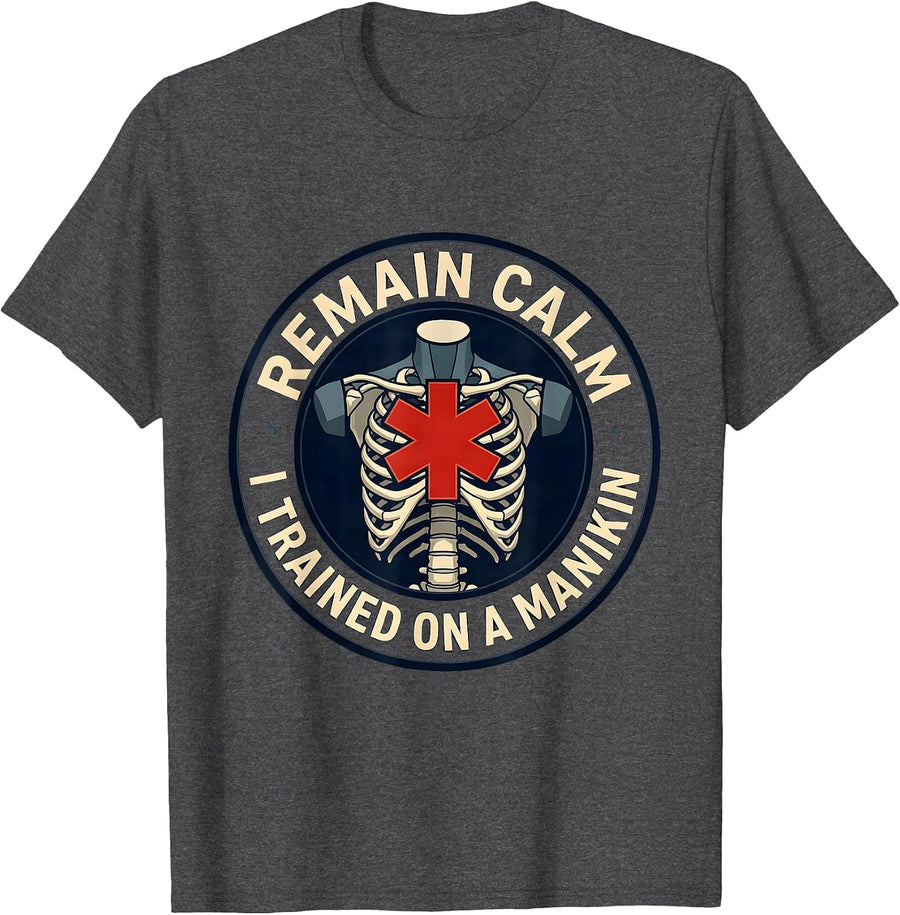 Men's Remain Calm I Trained On A Manikin Funny EMT Paramedic Gift T-Shirt - Dark Heather Grey