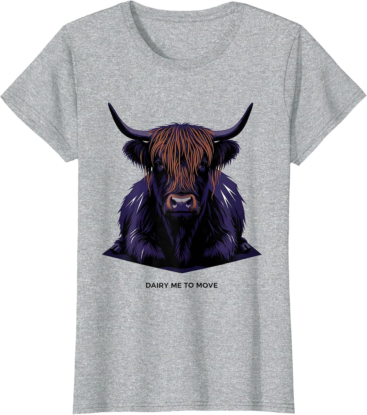 Women's Dairy Me To Move Funny Highland Cow Sarcastic Animal Lover T-Shirt - Heather Grey