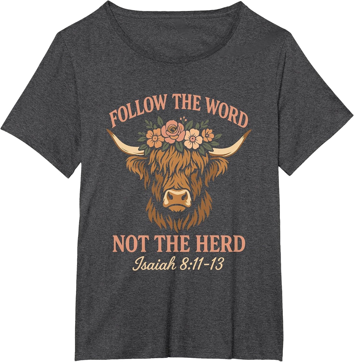 Follow The Word Not The Herd Christian Religion Highland Cow T-Shirt - Dark Heather Grey