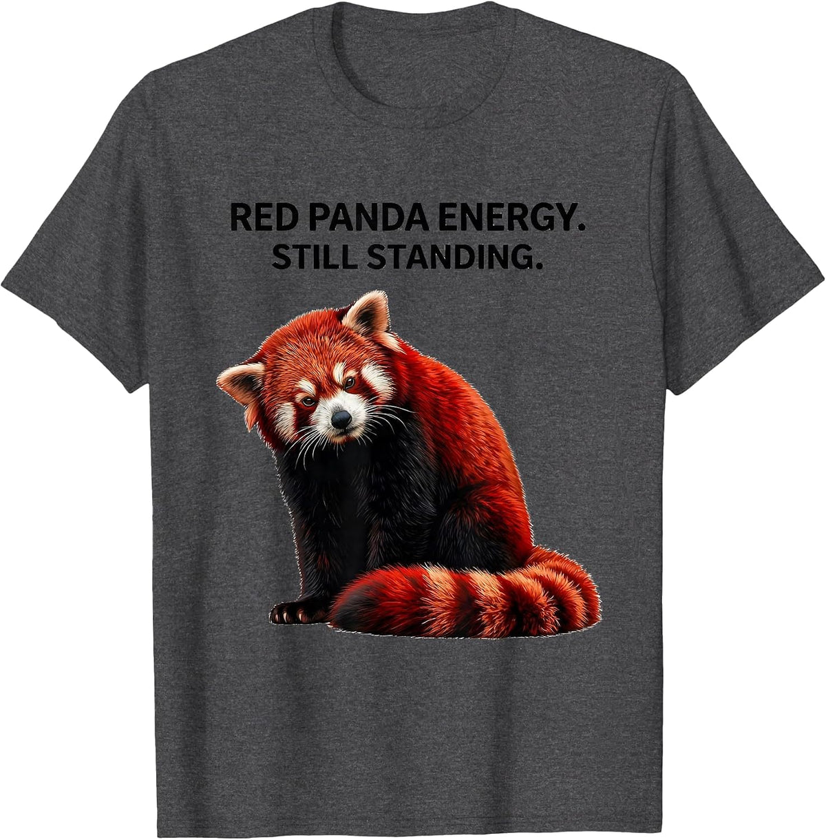 Red Panda Energy Still Standing Funny Panda Lover Humor T-Shirt - Dark Heather Grey