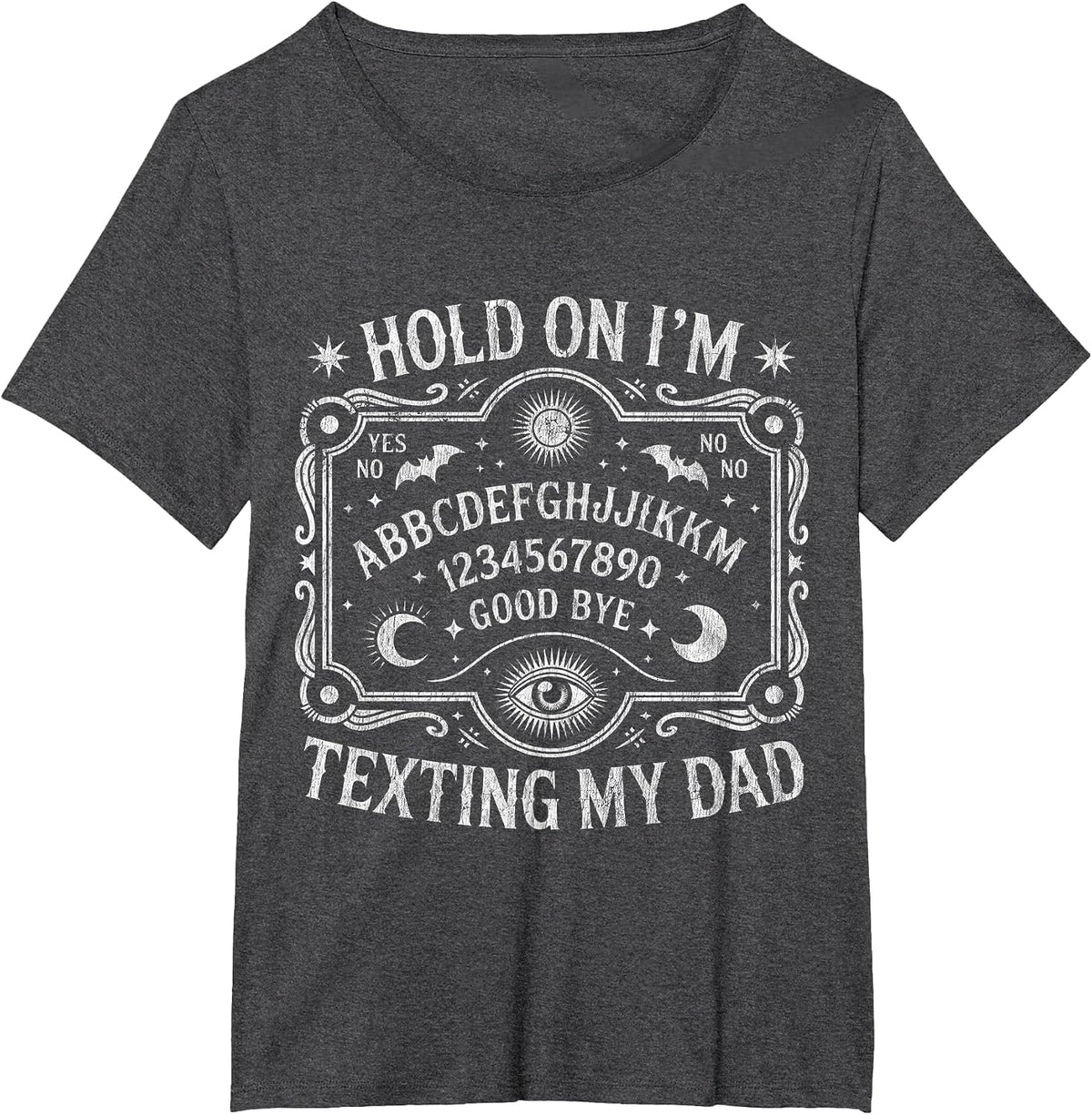 Hold On I'm Texting My Dad Ouija Board Retro T-Shirt - Dark Heather Grey