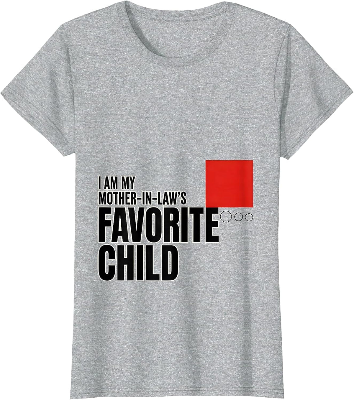Women's I Am My Mother-In-Law's Favorite Child Funny Family Humor T-Shirt - Heather Grey