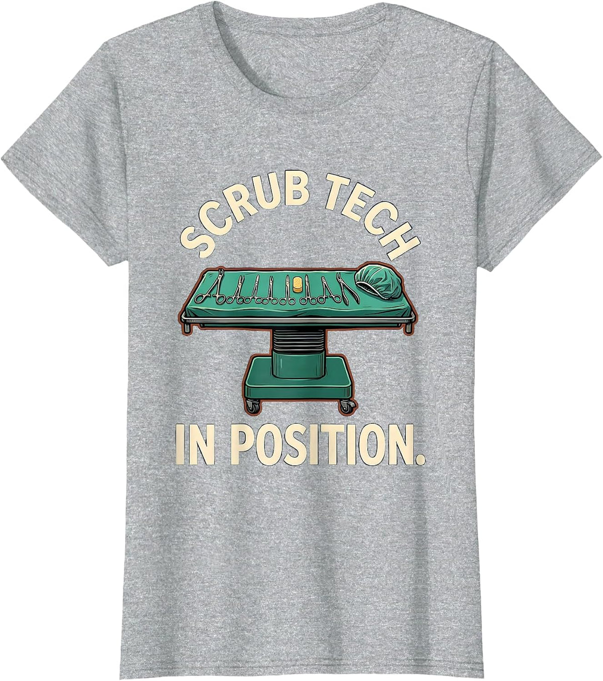 Scrub Tech In Position Funny Surgical Tech Occupational T-Shirt - Heather Grey