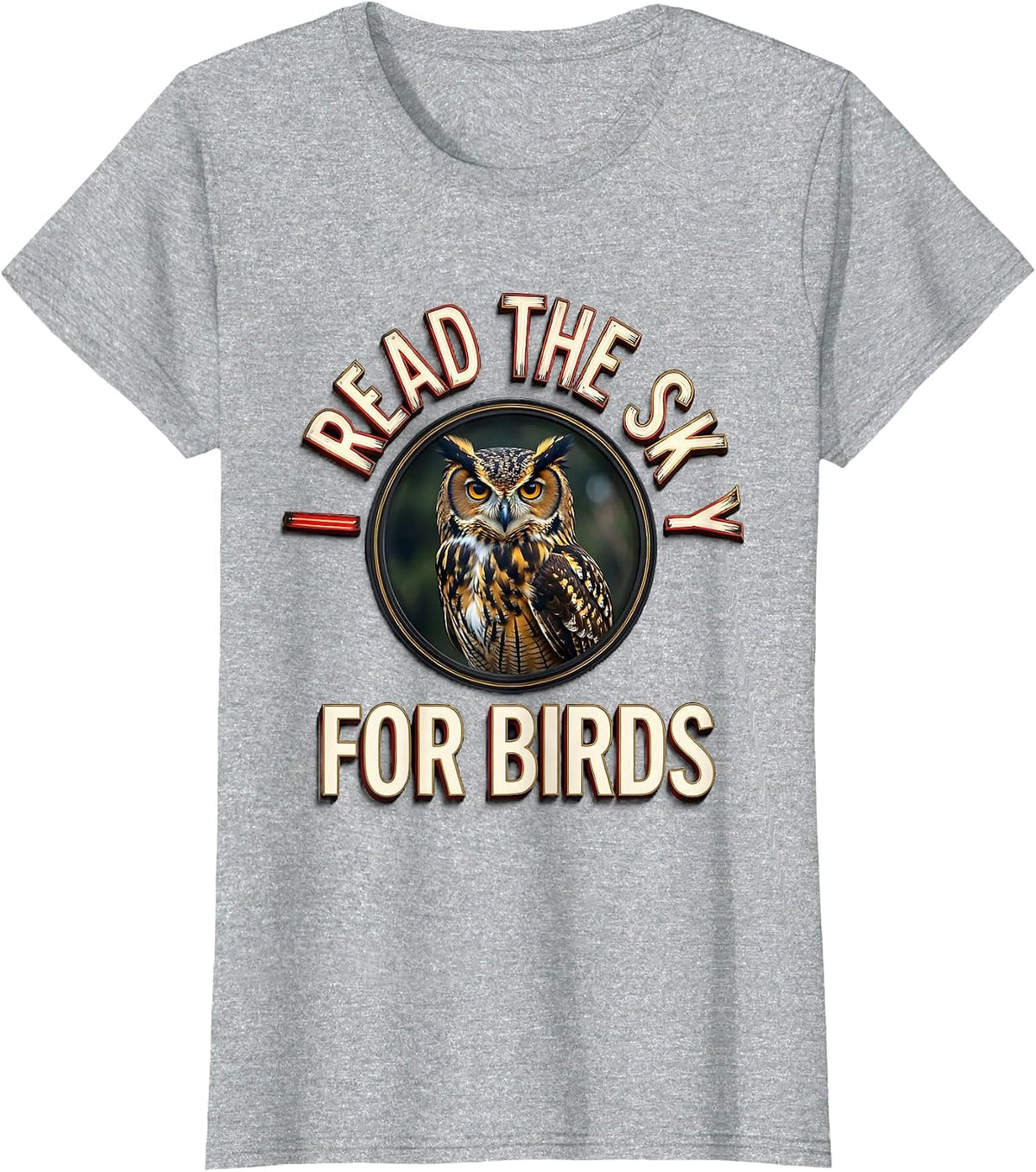 I Read The Sky For Birds Funny Birdwatcher Birding Humor T-Shirt - Heather Grey