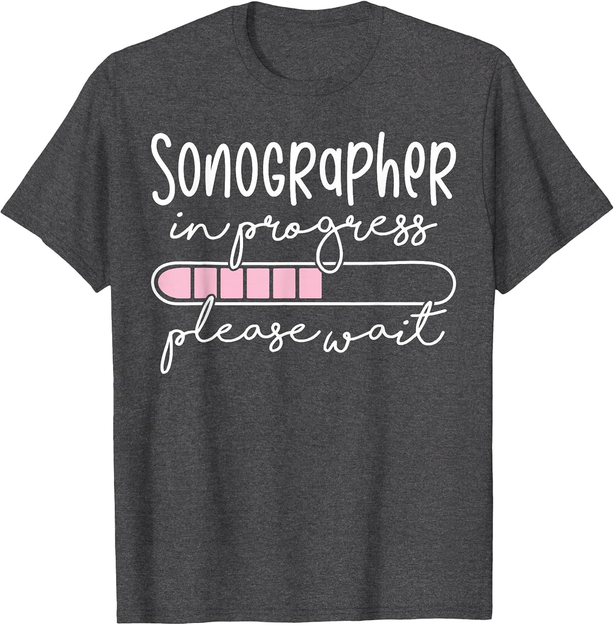 Future Sonographer in Progress Funny Sonography Student T-Shirt - Dark Heather Grey