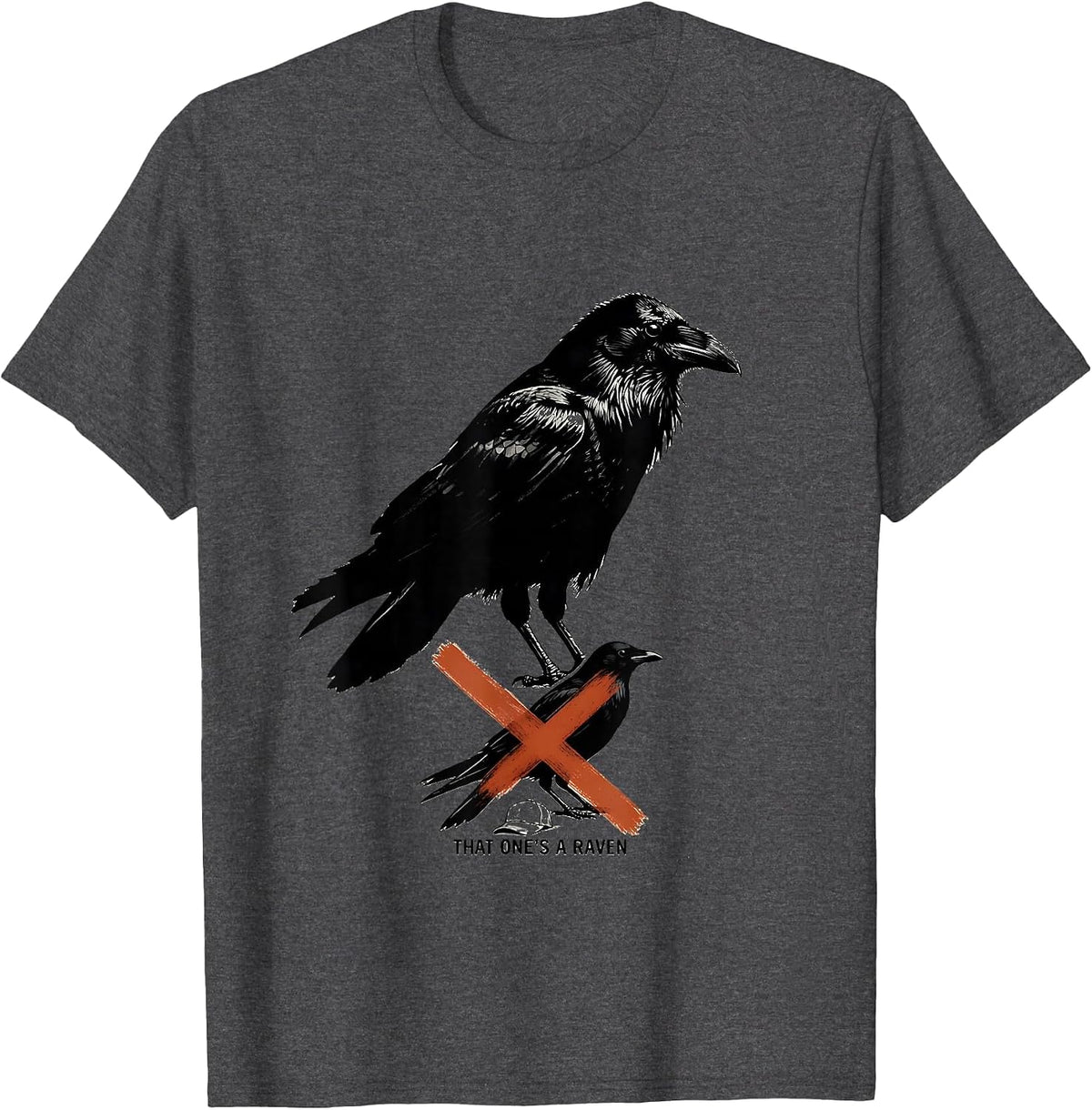 That One's A Raven Funny Crow Bird Lover Dark Humor T-Shirt - Dark Heather Grey