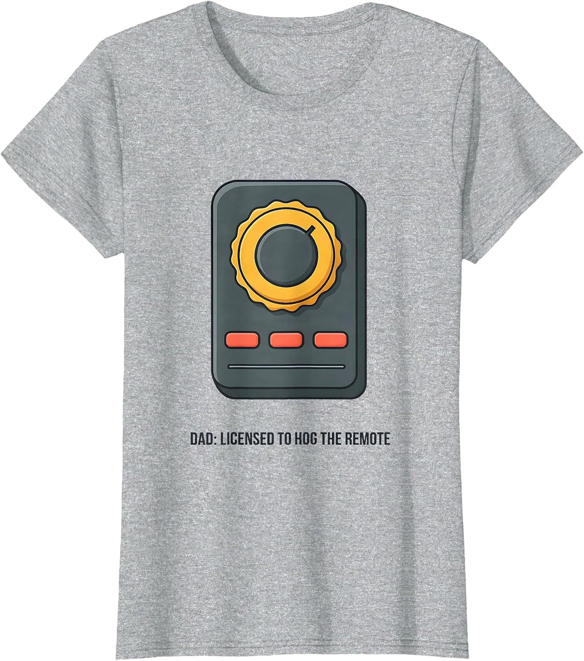 Women's Dad Licensed To Hog The Remote Funny Family Role Gift T-Shirt - Heather Grey