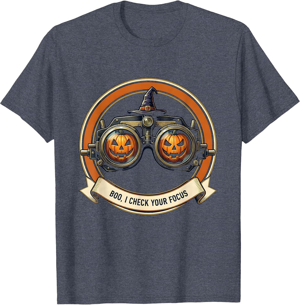 Boo I Check Your Focus Funny Optometrist Eye Doctor T-Shirt - Heather Blue