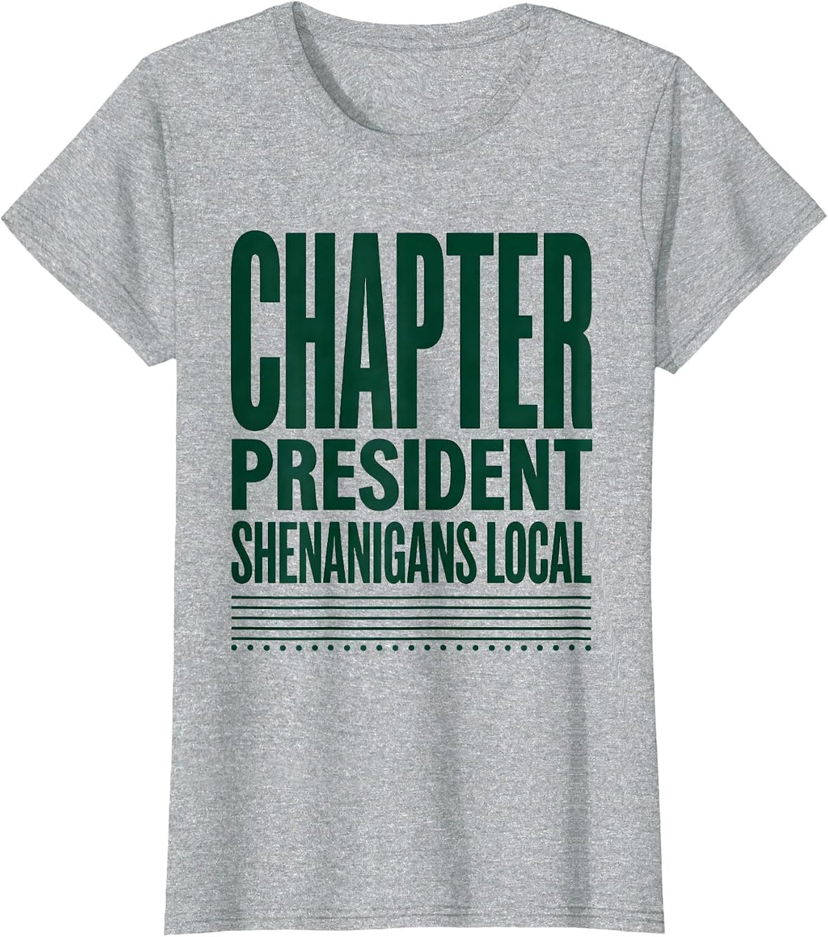 Chapter President Shenanigans Local Funny St Patricks Day T-Shirt - Heather Grey