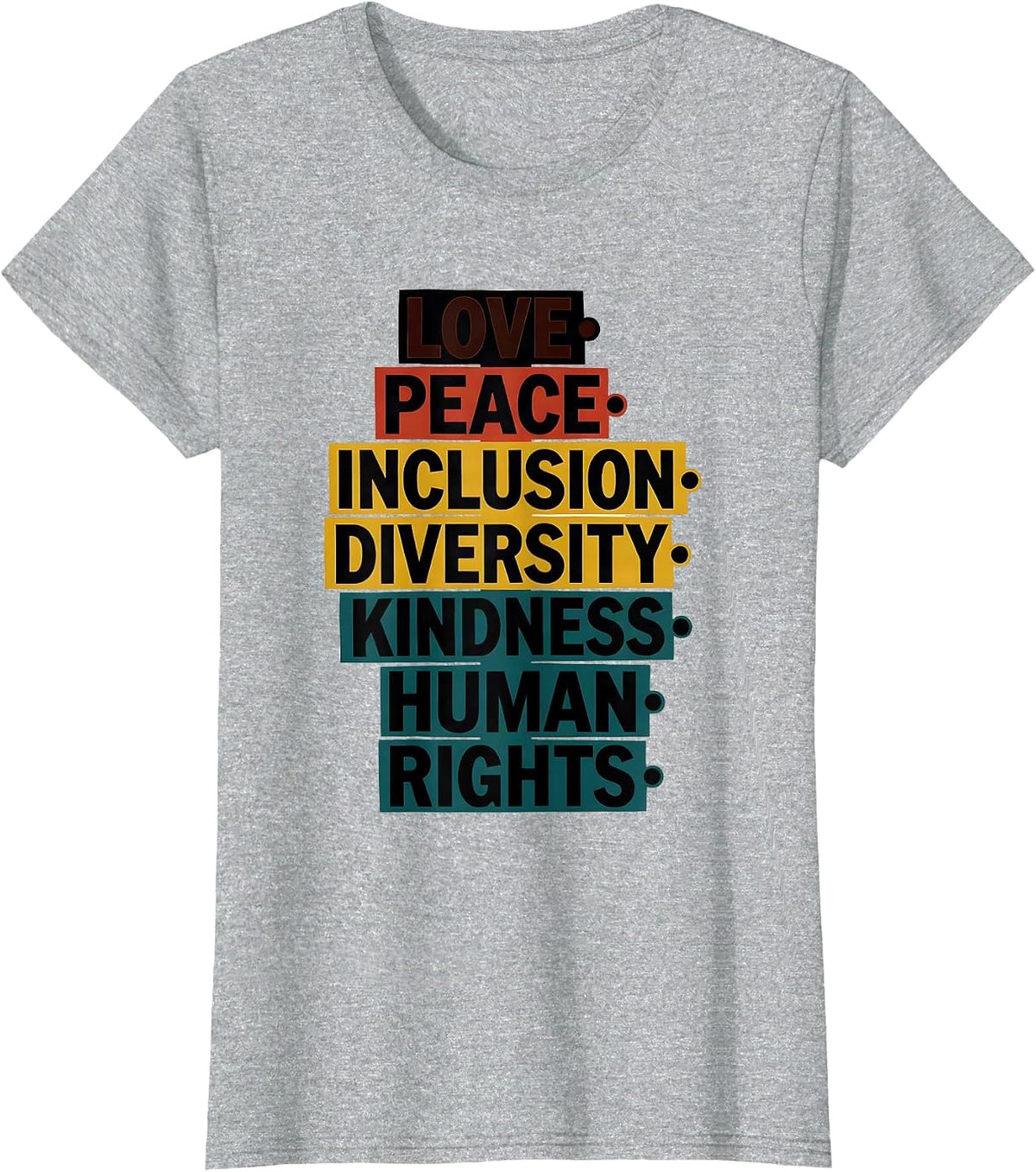 Women's Love Peace Inclusion Diversity Kindness Human Rights T-Shirt - Heather Grey