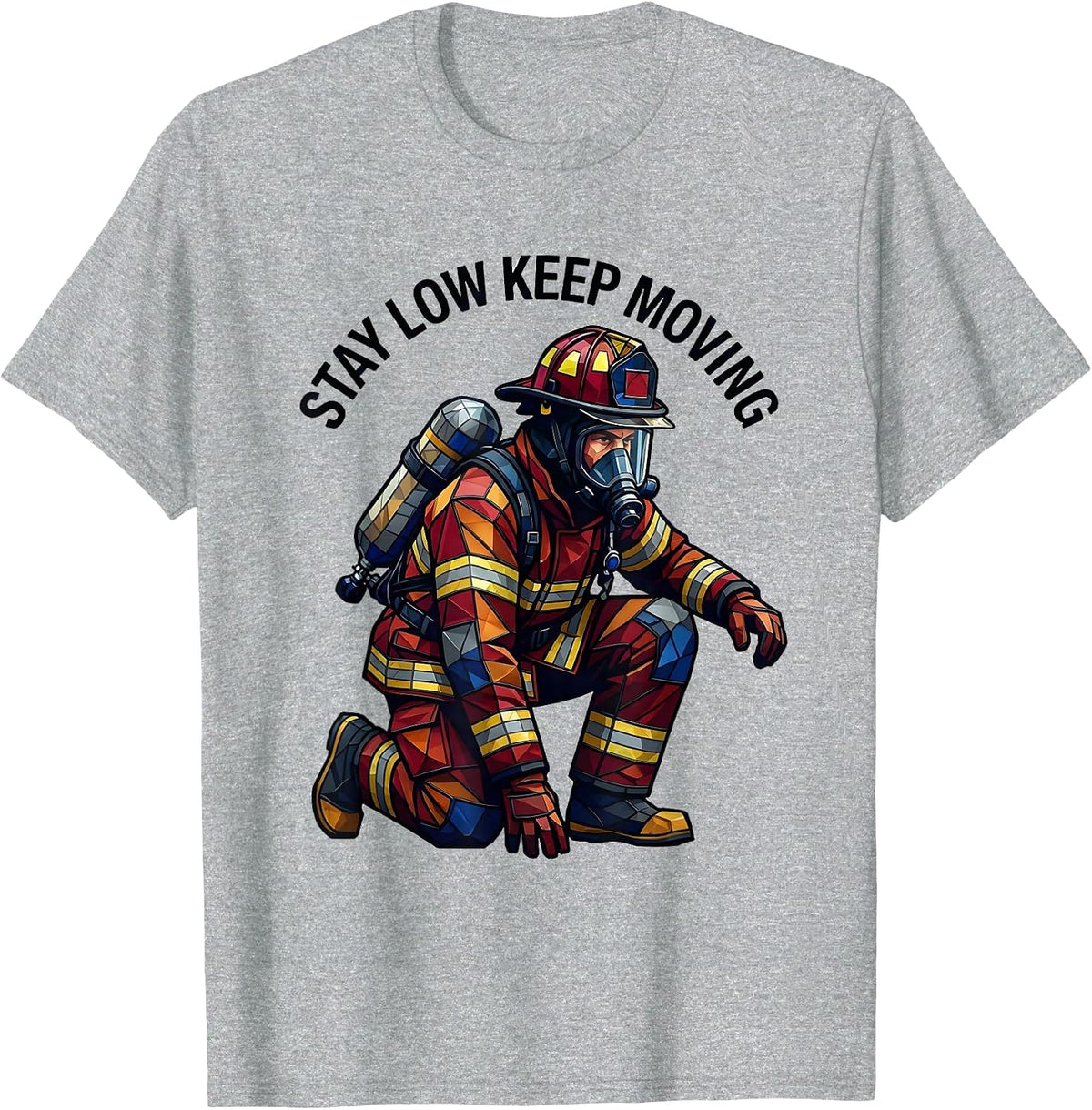 Men's Stay Low Keep Moving Firefighter Design T-Shirt - Heather Grey