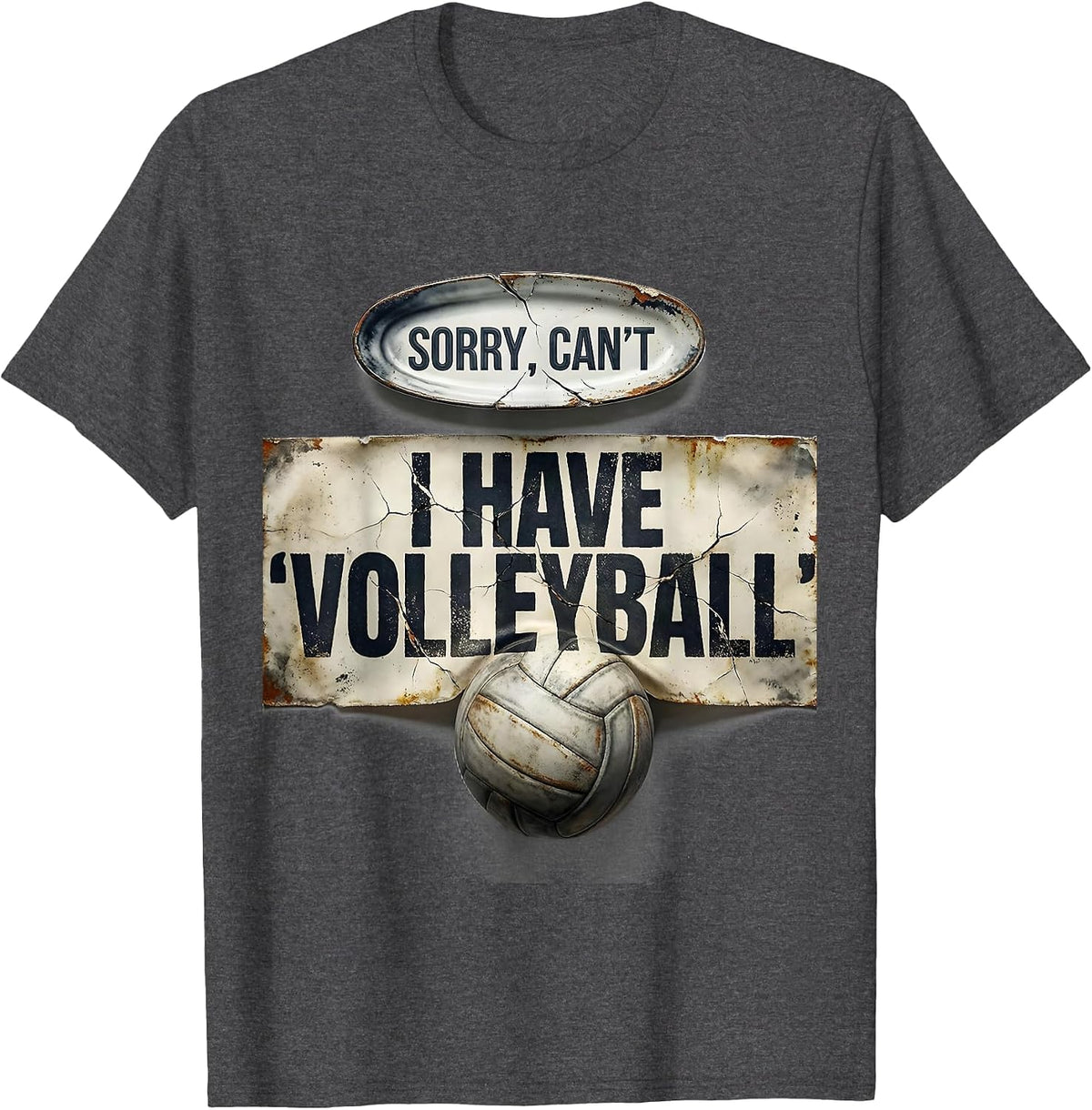Sorry Can't I Have Volleyball Distressed Sport Fan Gift T-Shirt - Dark Heather Grey