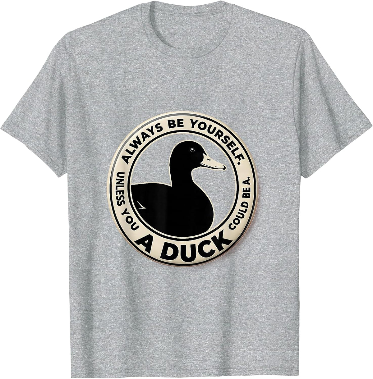 Men's Always Be Yourself Unless You Could Be A Duck Duck Lover T-Shirt - Heather Grey