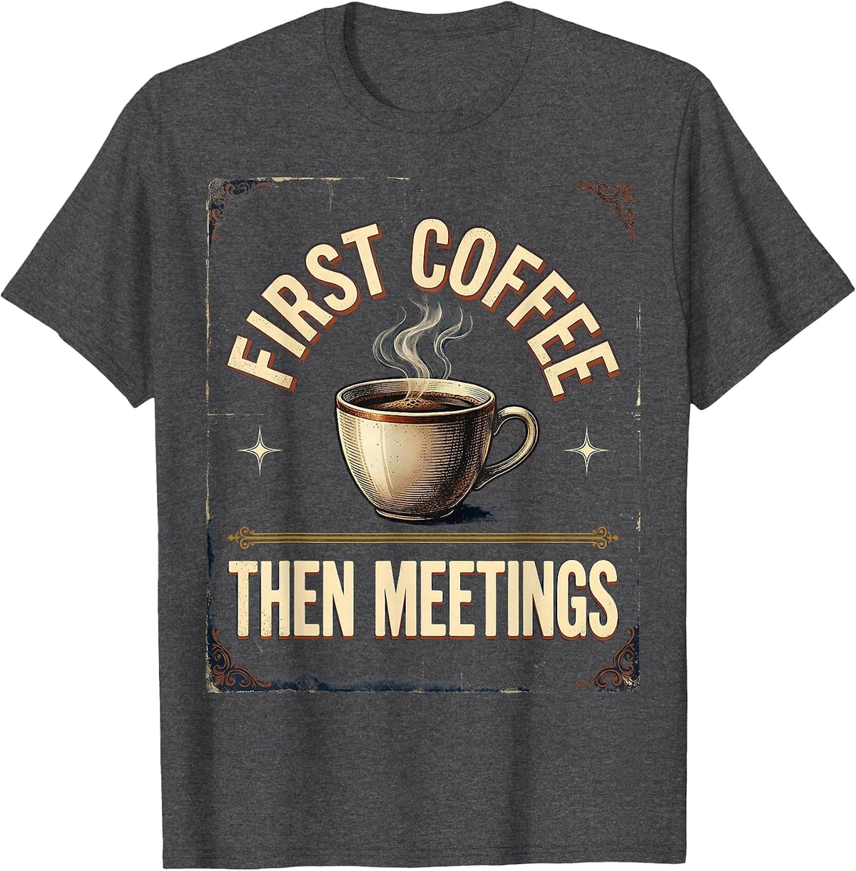 First Coffee Then Meetings Vintage Teacher Back to School T-Shirt - Dark Heather Grey
