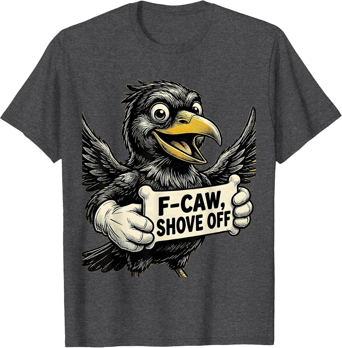 F-Caw, Shove Off Retro Cartoon Crow Bird Lover Dark Humor T-Shirt - Dark Heather Grey