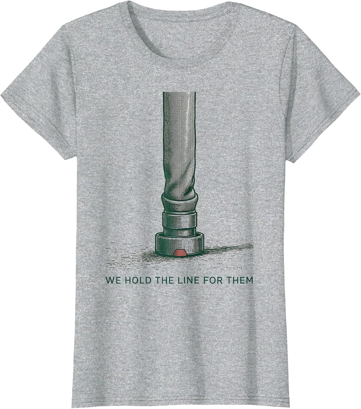 Women's We Hold The Line For Them Firefighter Thin Red Line Fire T-Shirt - Heather Grey