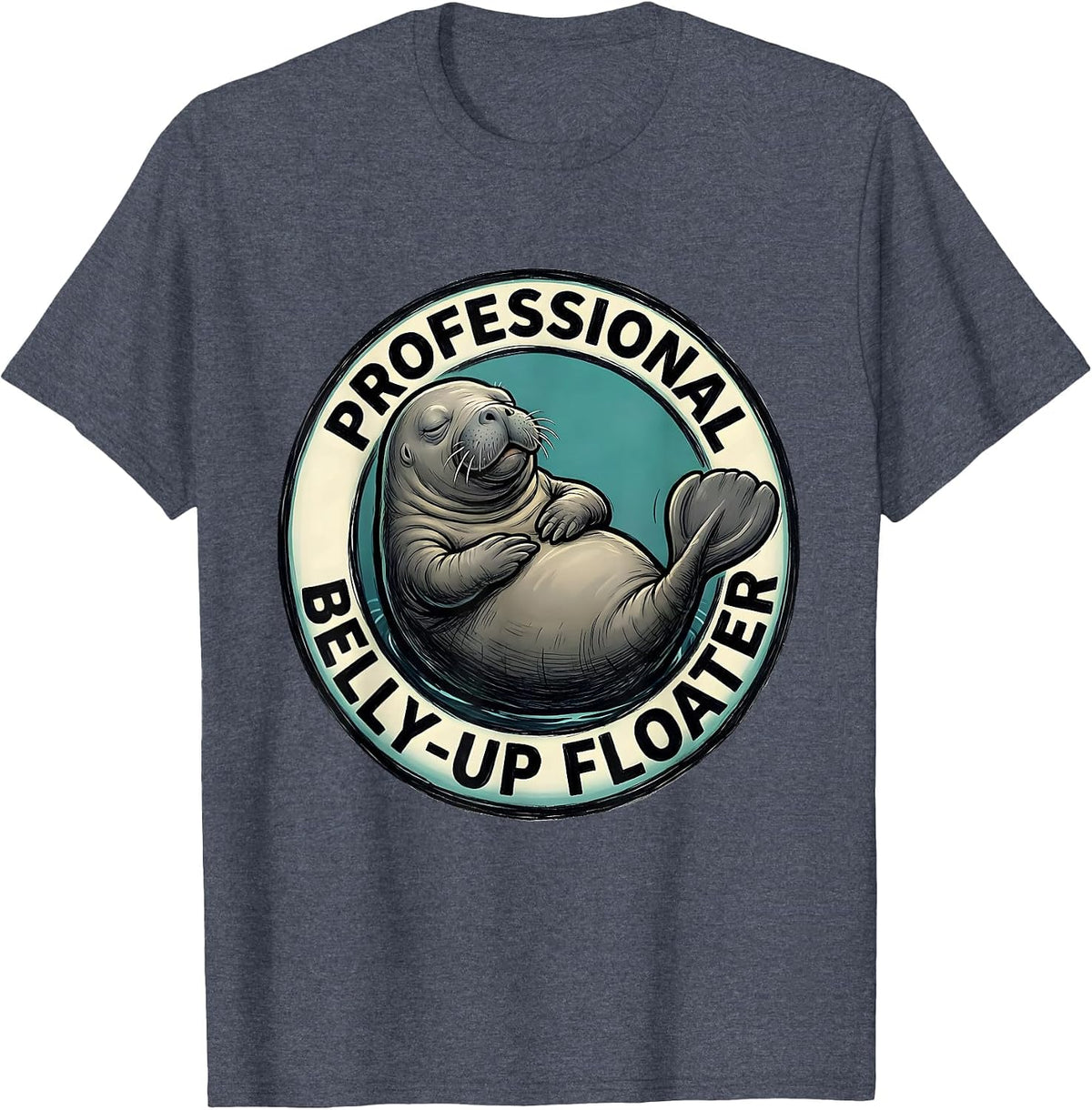 Professional Belly-Up Floater Funny Manatee Lover Ocean T-Shirt - Heather Blue