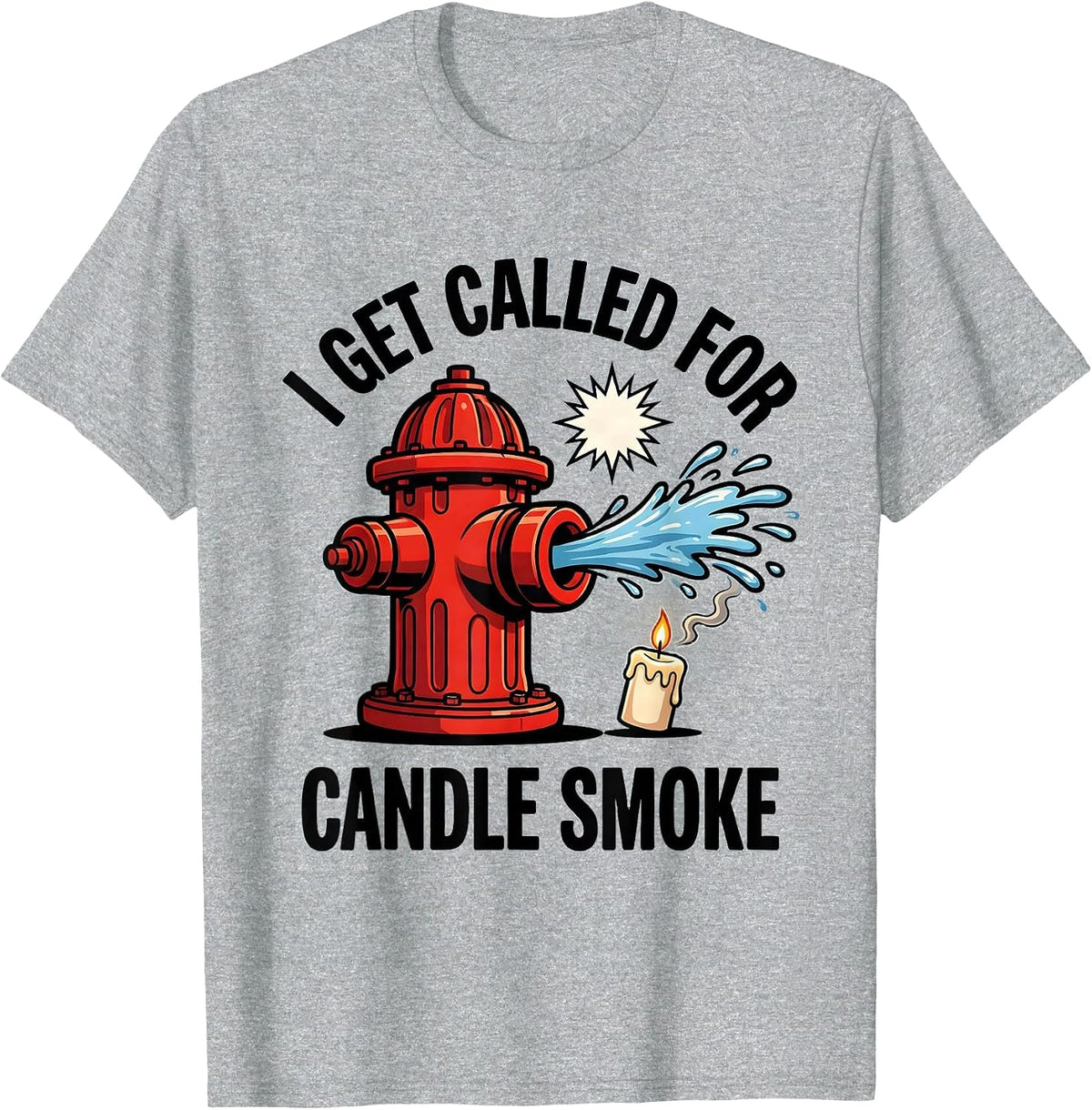 Men's I Get Called For Candle Smoke Funny Firefighter Christmas T-Shirt - Heather Grey