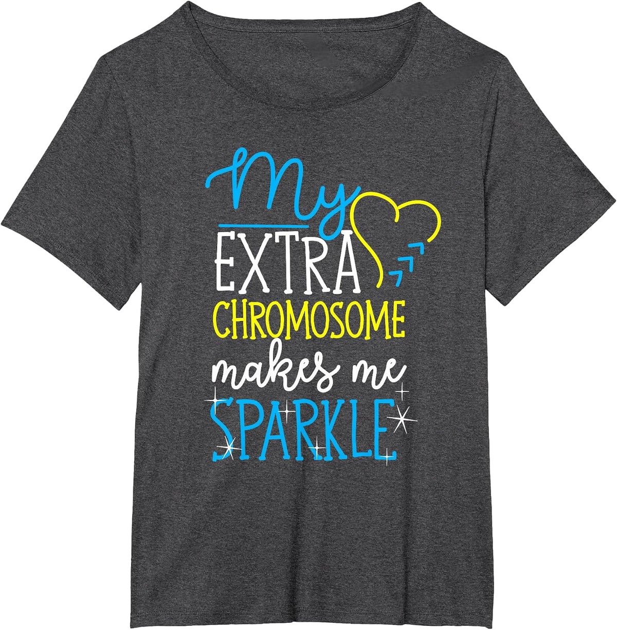 My Extra Chromosome Makes Me Sparkle Down Syndrome Awareness T-Shirt - Dark Heather Grey