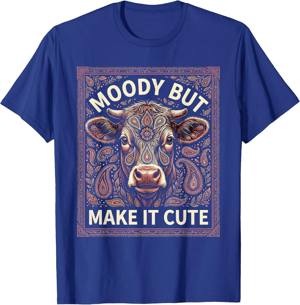 Men's Moody But Make It Cute Cow Lover Design T-Shirt - Royal Blue