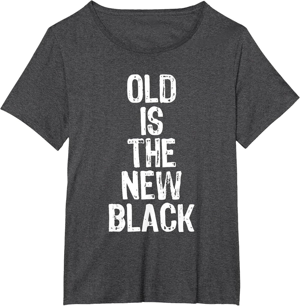 Old is The New Black Funny Elderly People Birthday T-Shirt - Dark Heather Grey