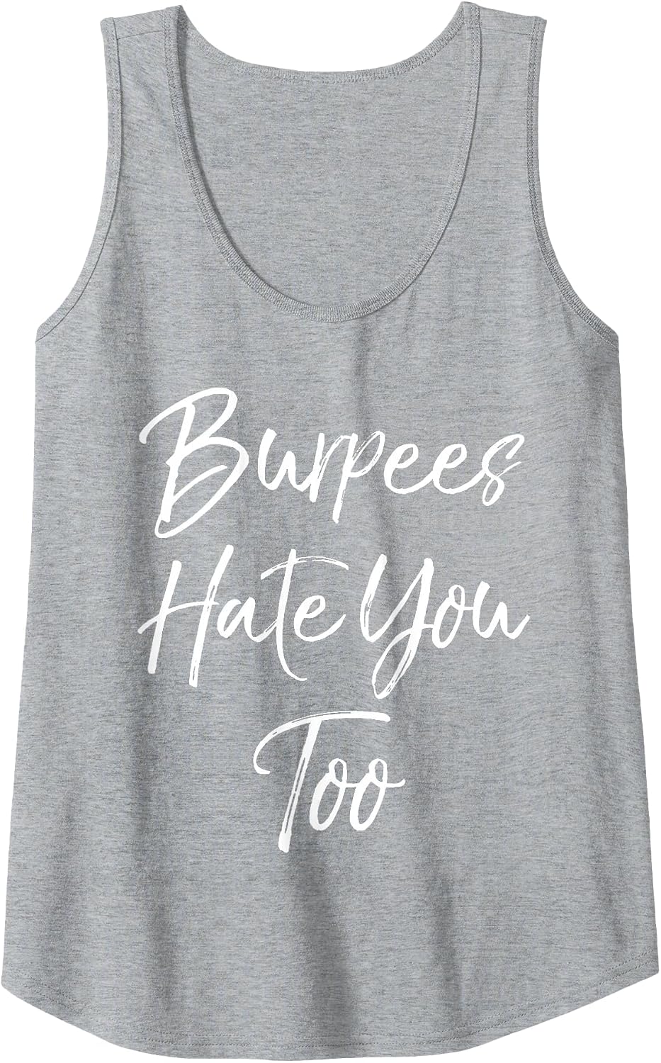 Funny Workout Quote for Women Cute Burpees Hate You Too Tank Top - Heather Grey